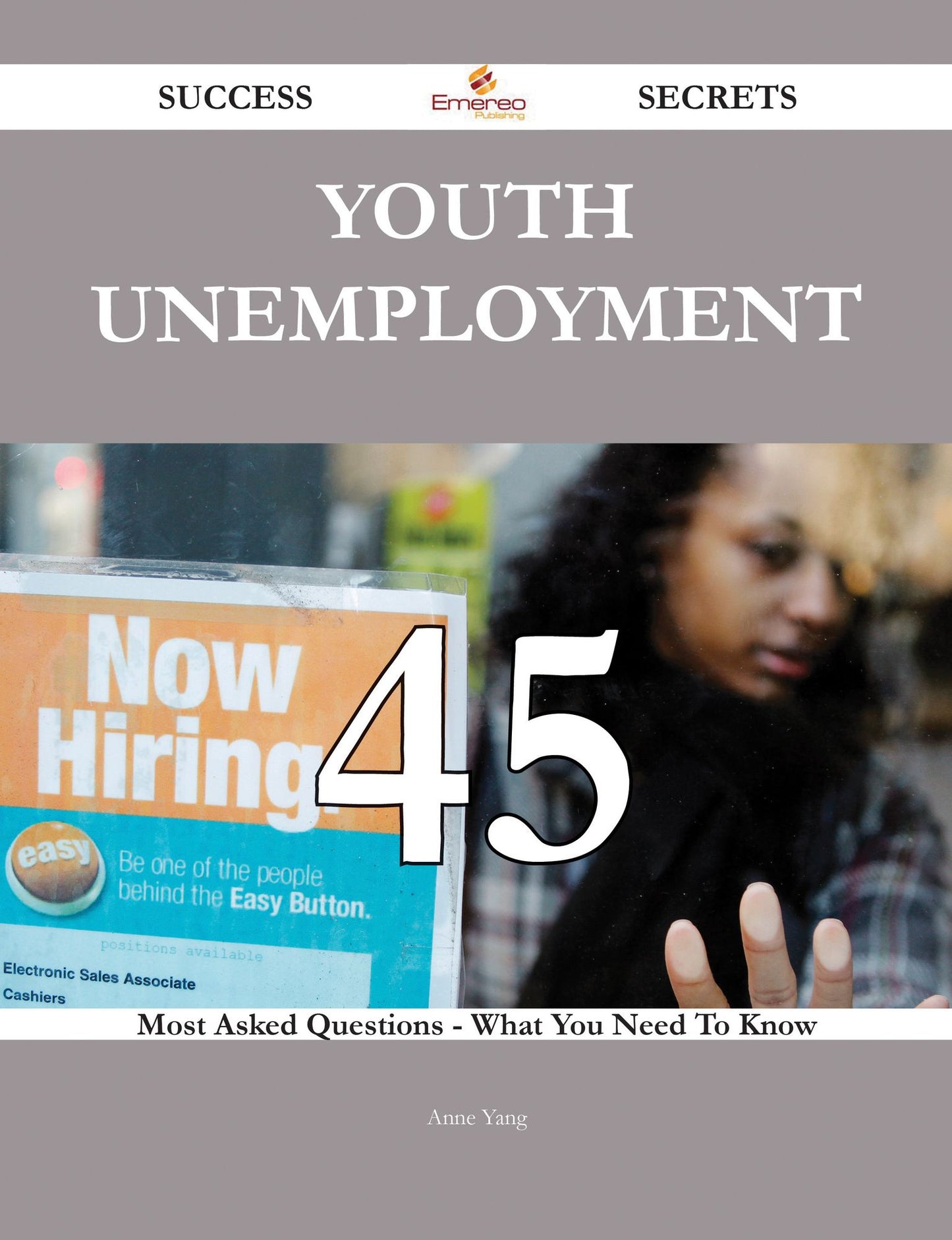 Youth unemployment 45 Success Secrets - 45 Most Asked Questions On Youth unemployment - What You Need To Know
