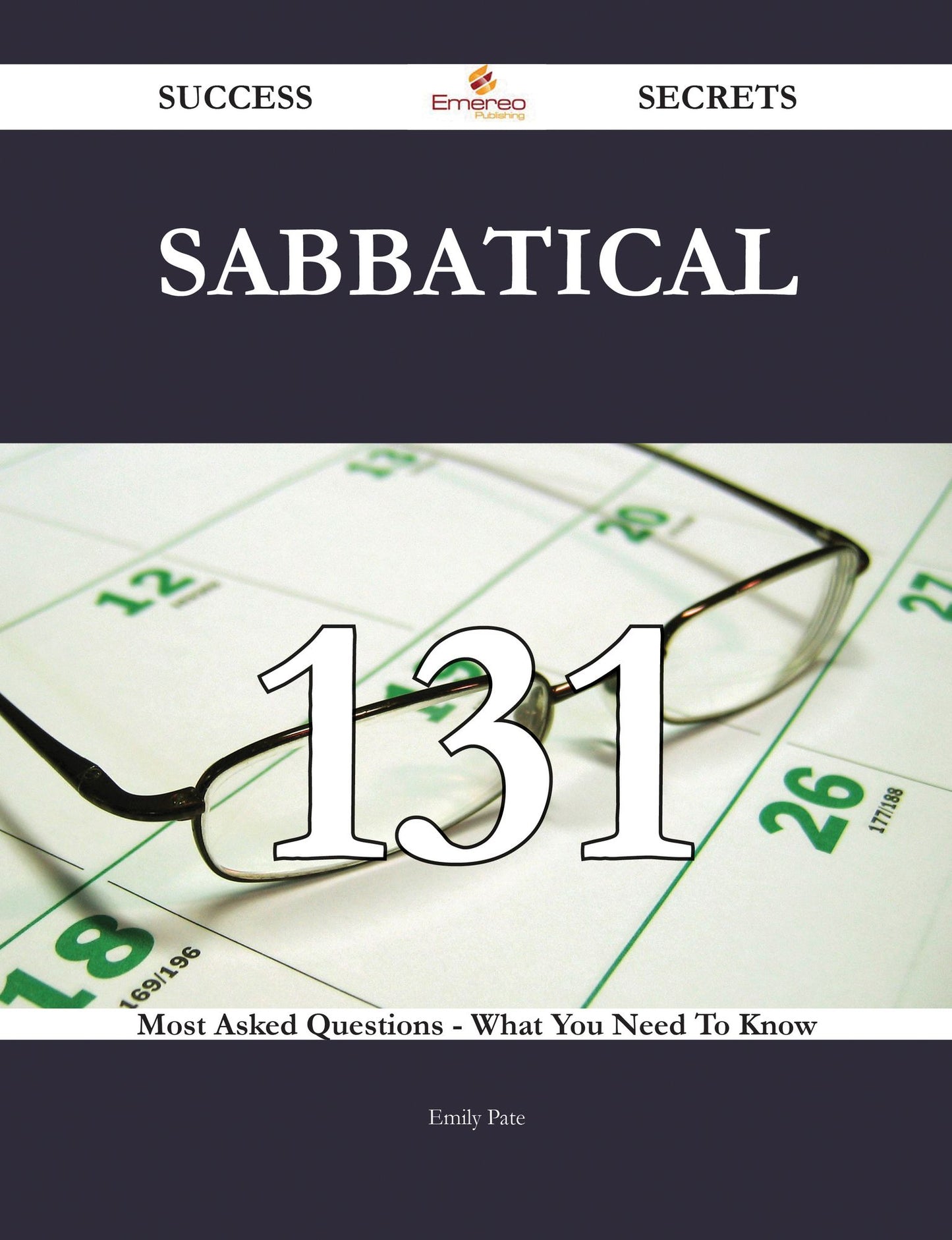 Sabbatical 131 Success Secrets - 131 Most Asked Questions On Sabbatical - What You Need To Know
