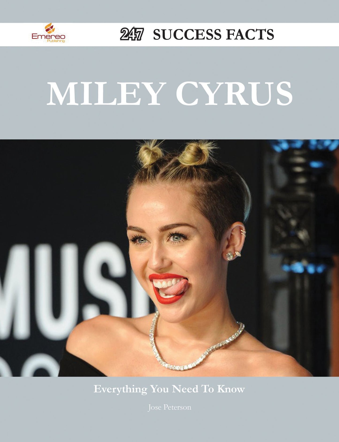 Miley Cyrus 247 Success Facts - Everything you need to know about Miley Cyrus