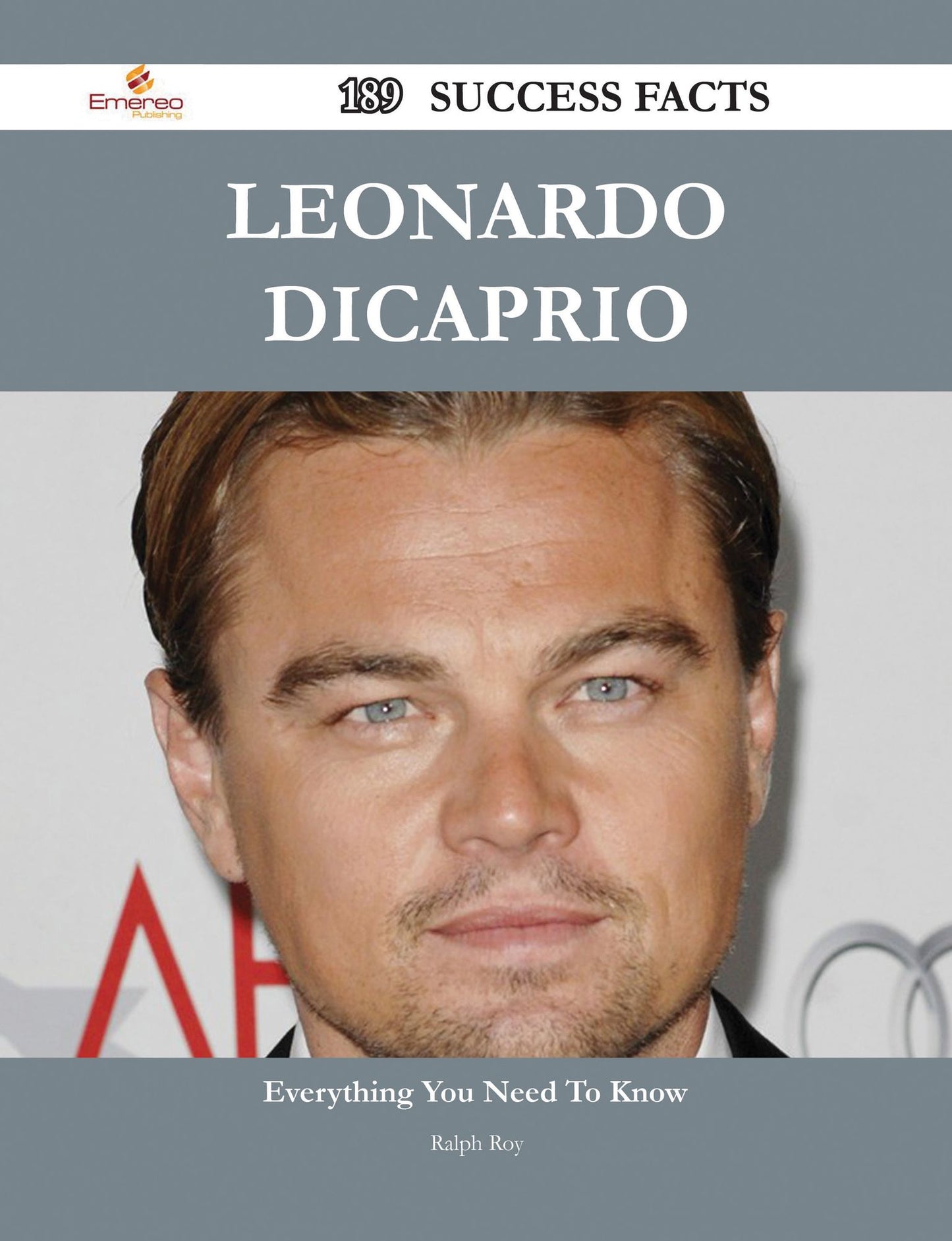 Leonardo DiCaprio 189 Success Facts - Everything you need to know about Leonardo DiCaprio