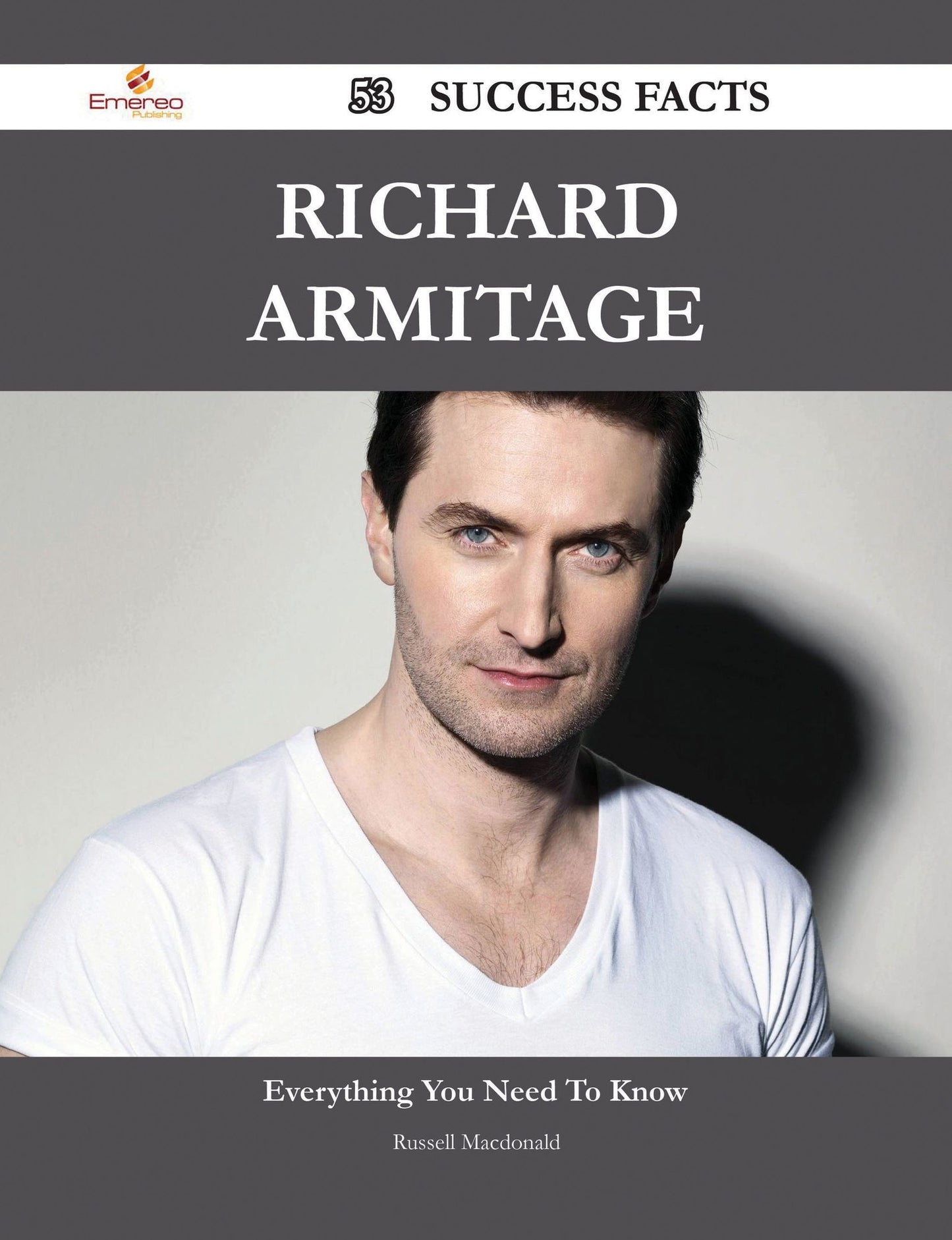 Richard Armitage 53 Success Facts - Everything you need to know about Richard Armitage