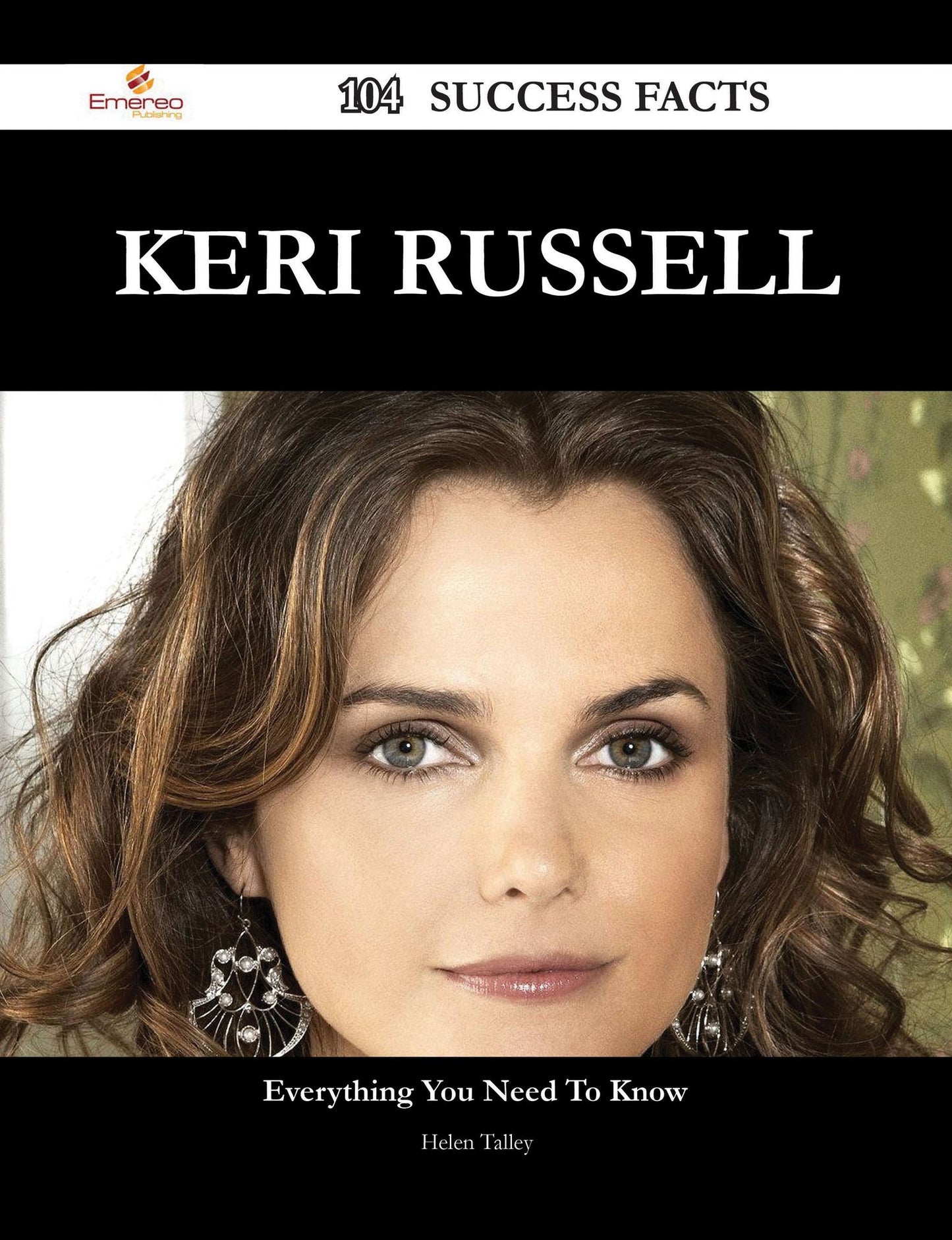 Keri Russell 104 Success Facts - Everything you need to know about Keri Russell