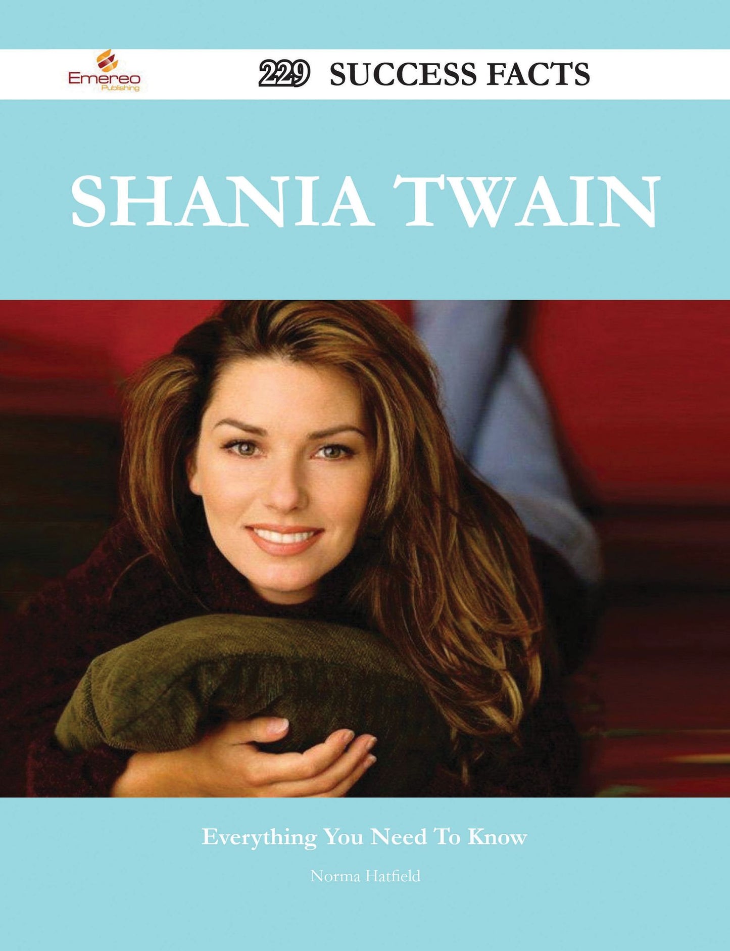 Shania Twain 229 Success Facts - Everything you need to know about Shania Twain