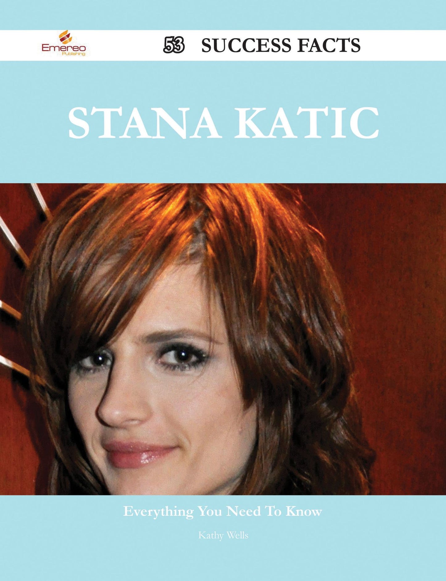 Stana Katic 53 Success Facts - Everything you need to know about Stana Katic