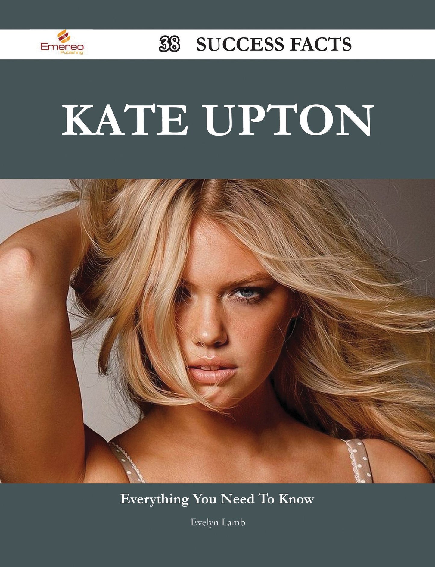 Kate Upton 38 Success Facts - Everything you need to know about Kate Upton