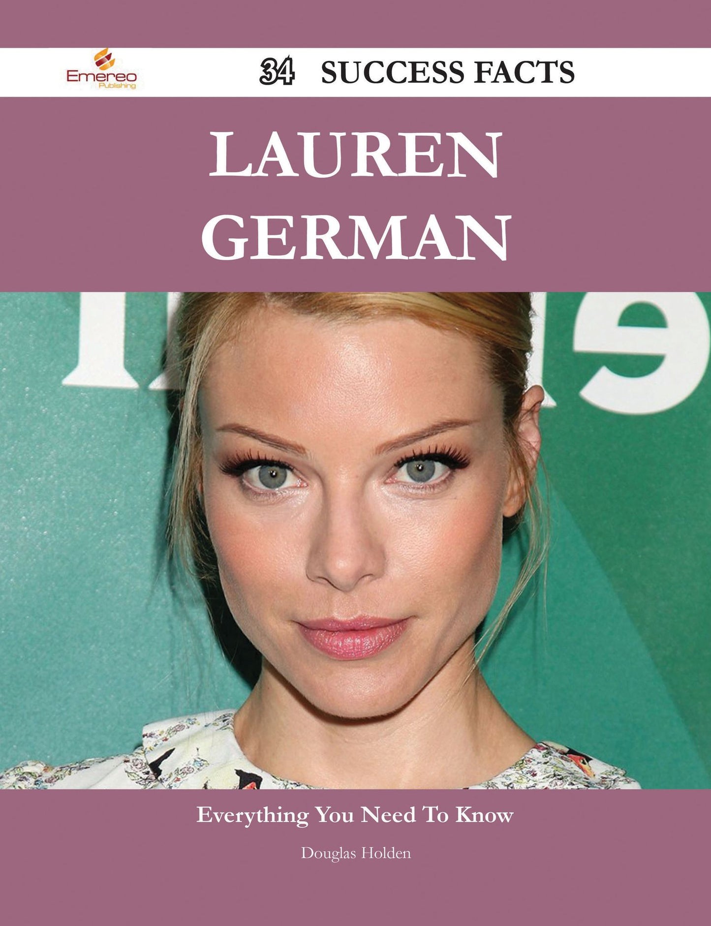 Lauren German 34 Success Facts - Everything you need to know about Lauren German