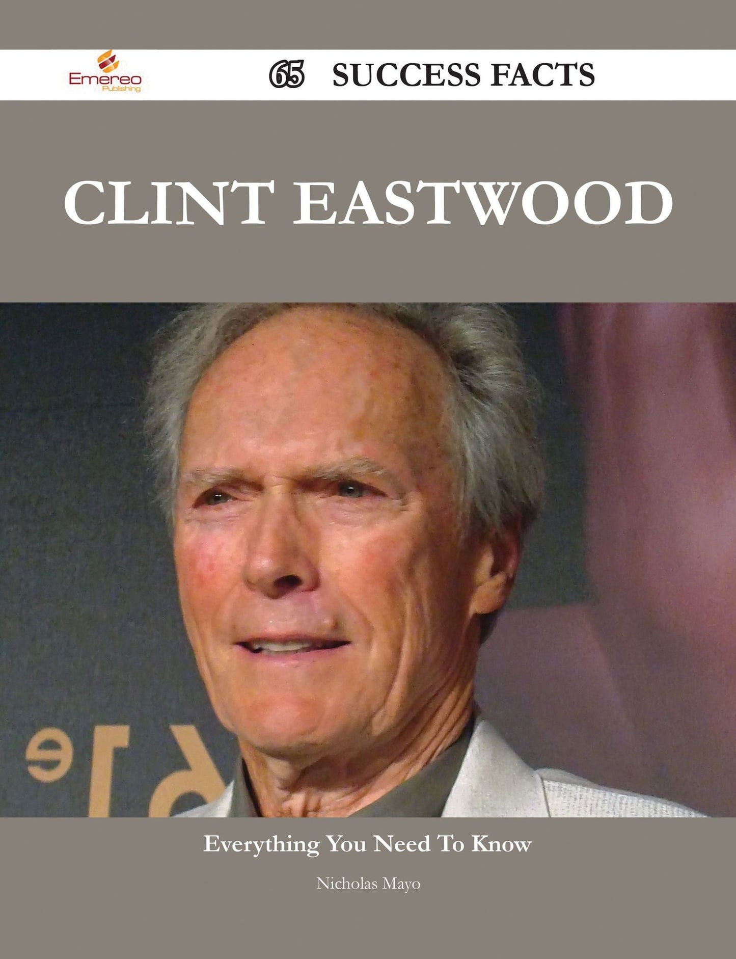 Clint Eastwood 65 Success Facts - Everything you need to know about Clint Eastwood