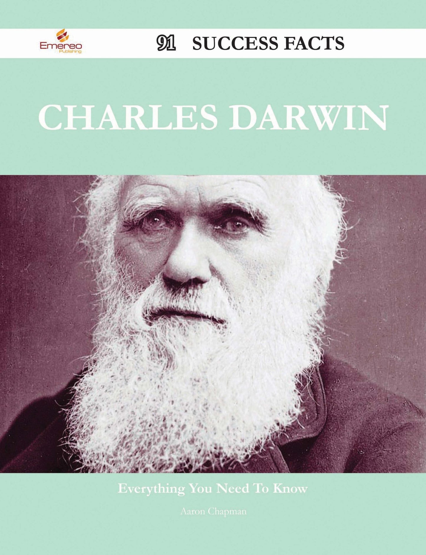 Charles Darwin 91 Success Facts - Everything you need to know about Charles Darwin