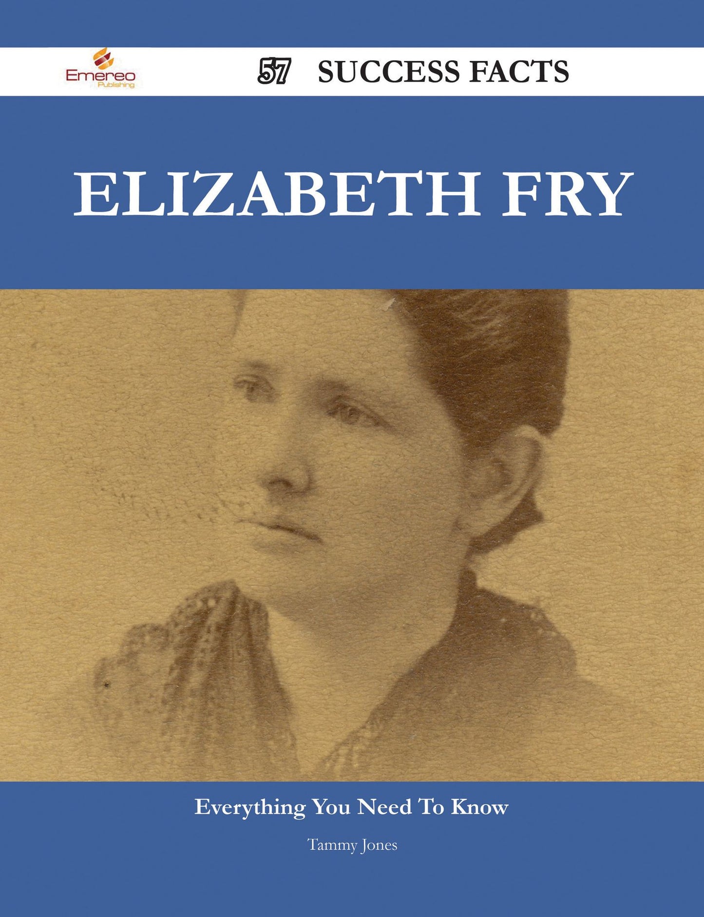 Elizabeth Fry 57 Success Facts - Everything you need to know about Elizabeth Fry