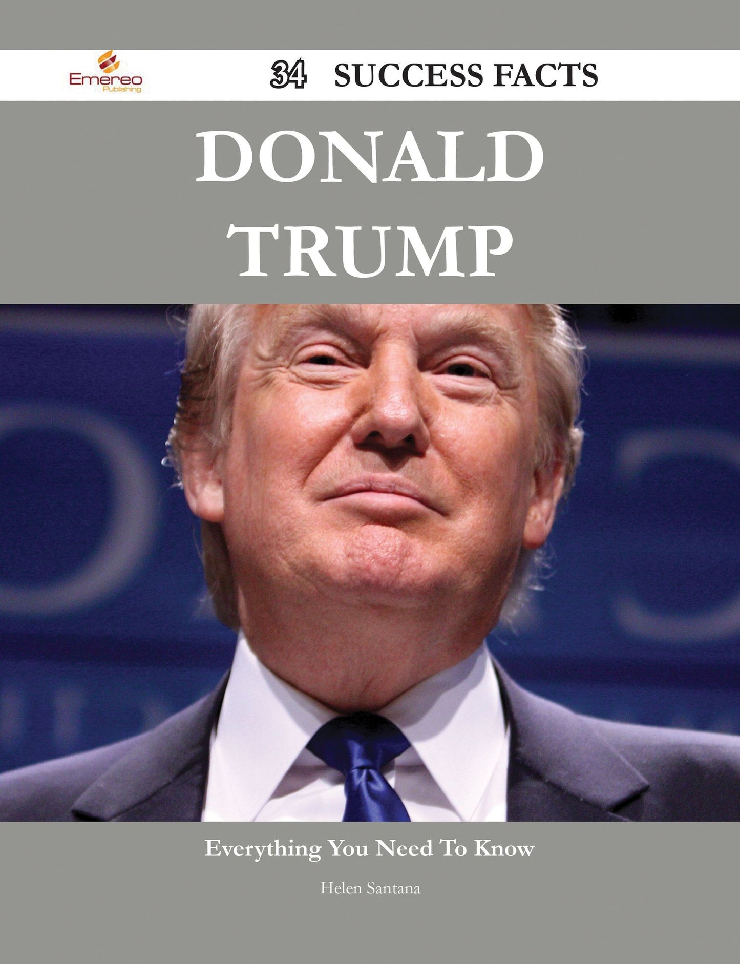Donald Trump 34 Success Facts - Everything you need to know about Donald Trump