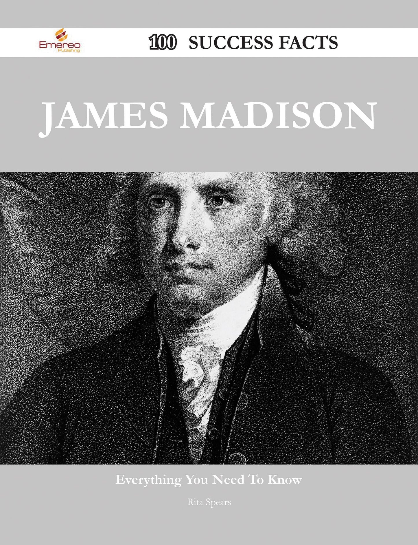 James Madison 100 Success Facts - Everything you need to know about James Madison