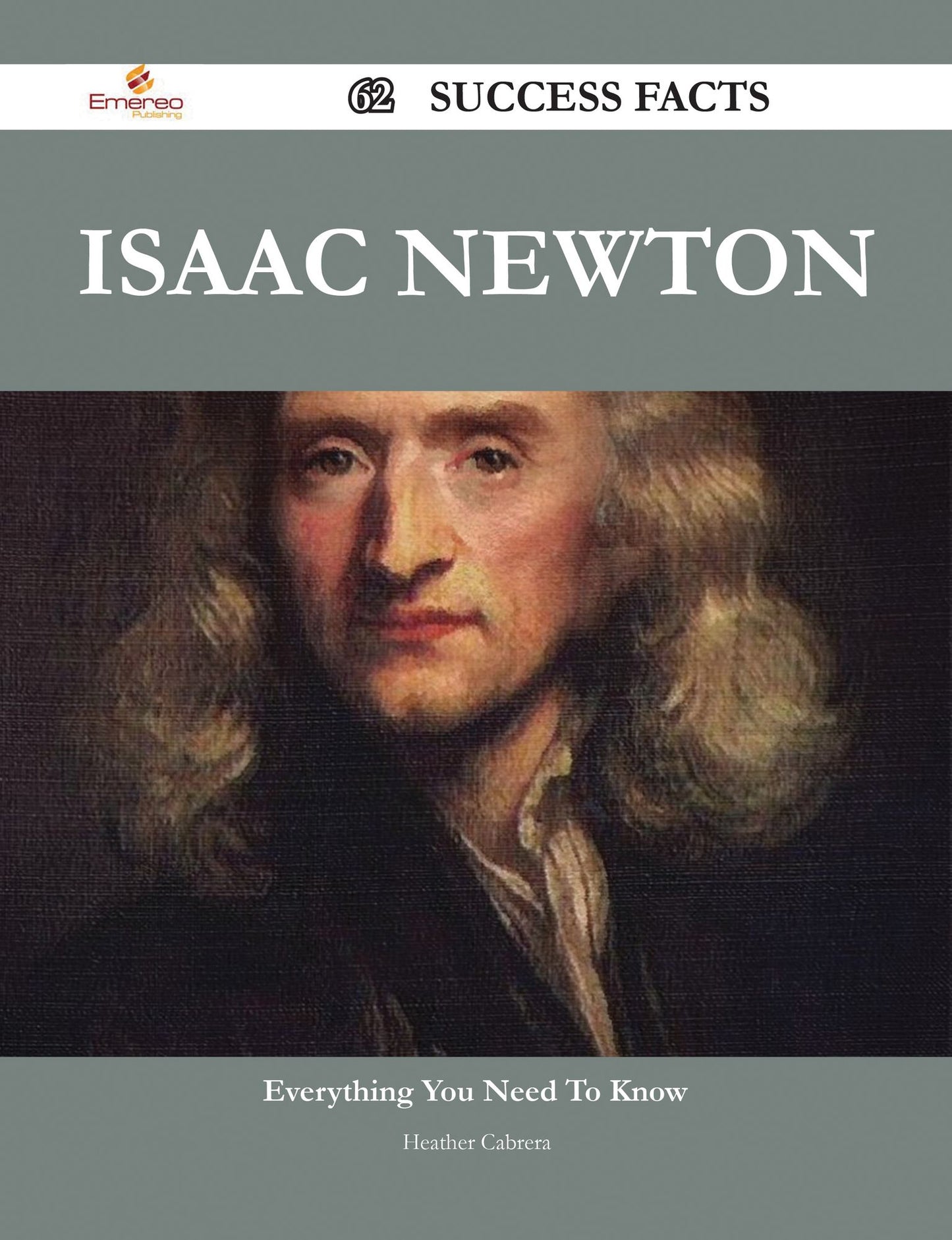Isaac Newton 62 Success Facts - Everything you need to know about Isaac Newton
