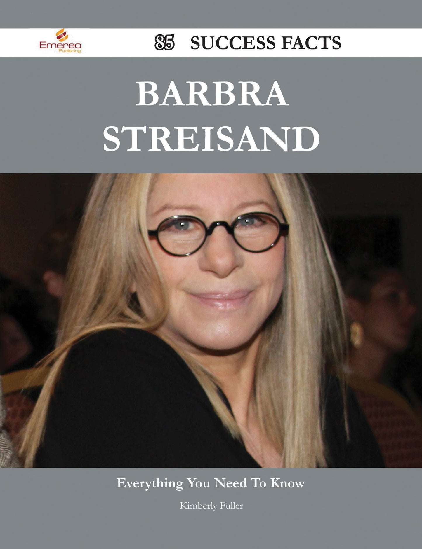Barbra Streisand 85 Success Facts - Everything you need to know about Barbra Streisand