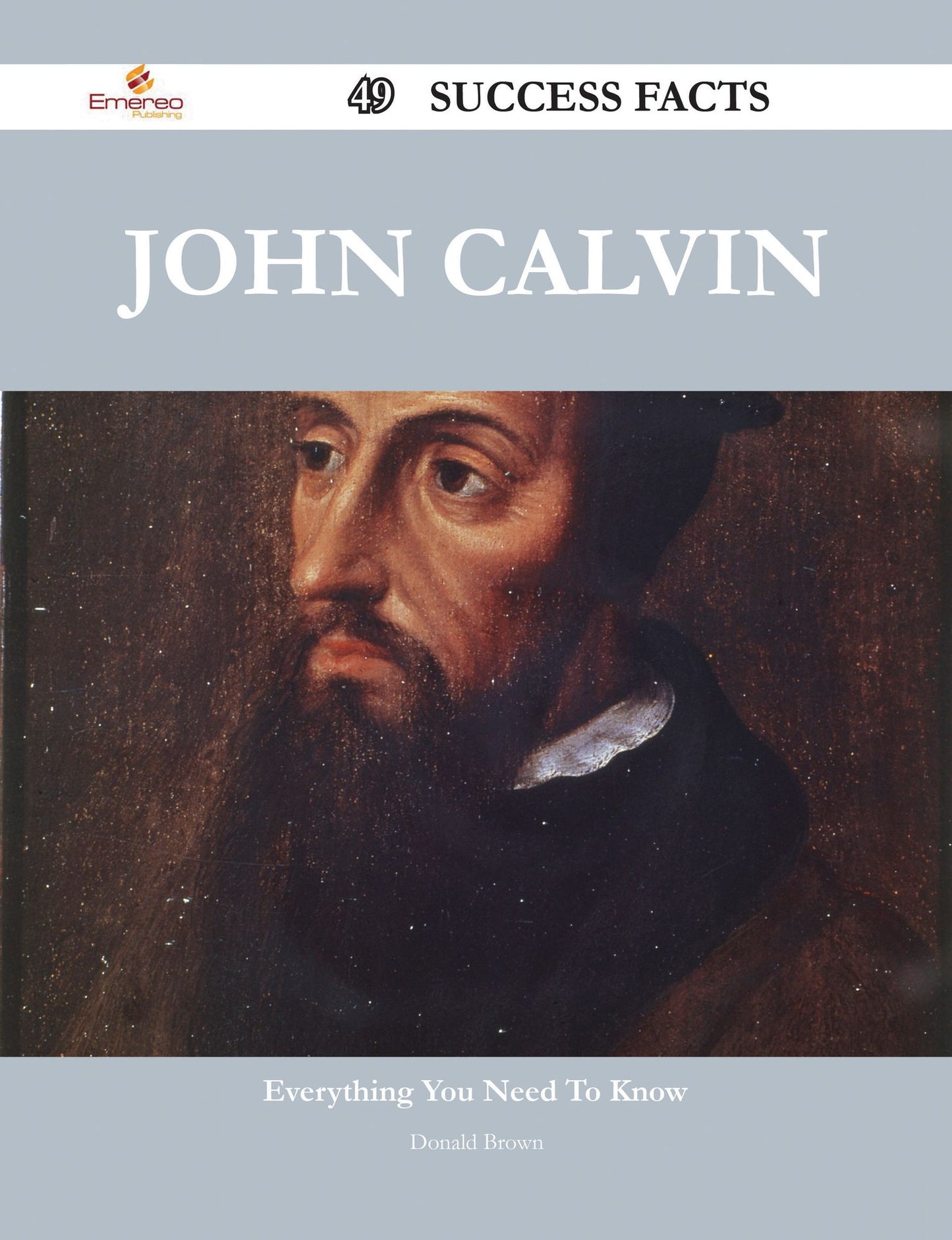 John Calvin 49 Success Facts - Everything you need to know about John Calvin