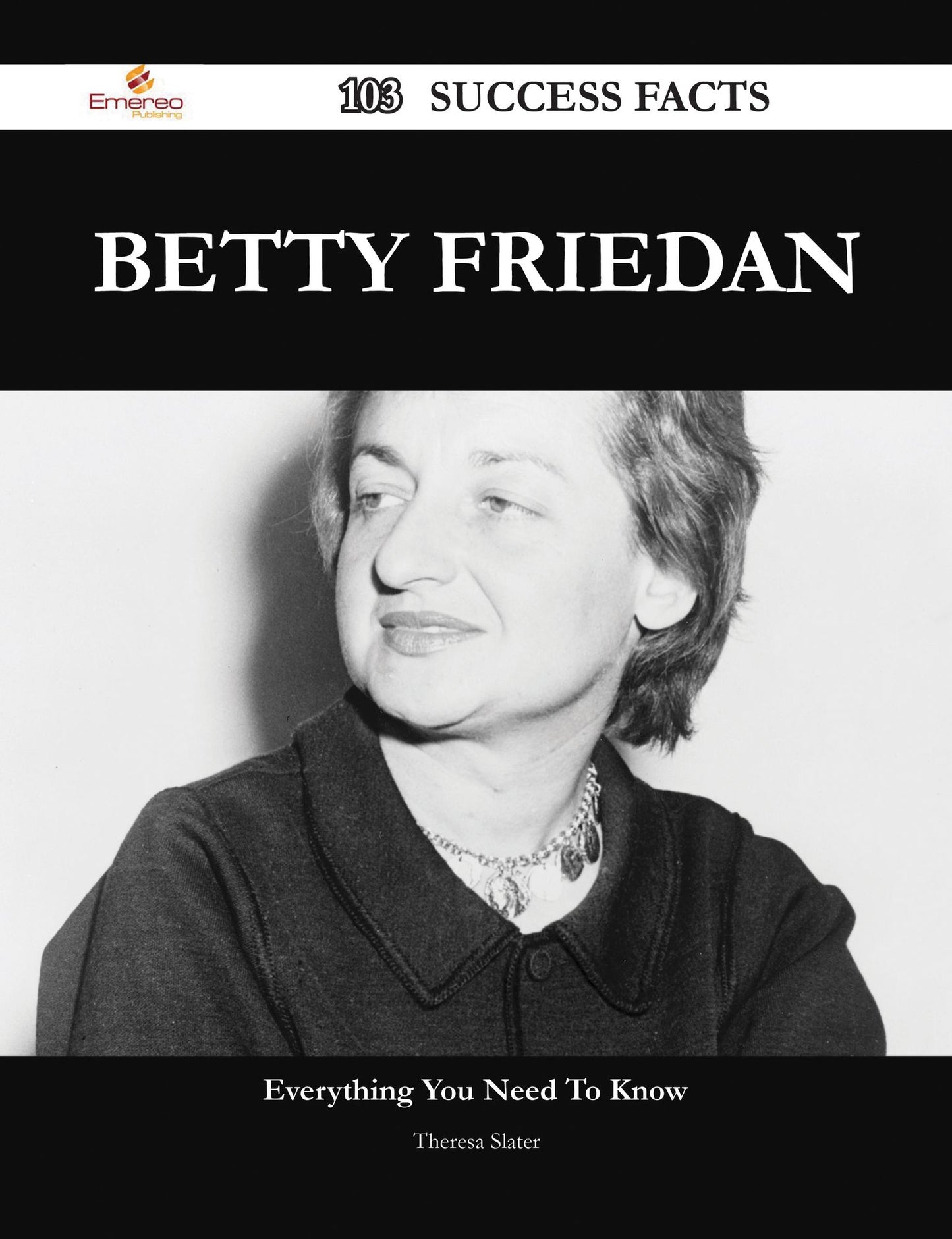 Betty Friedan 103 Success Facts - Everything you need to know about Betty Friedan