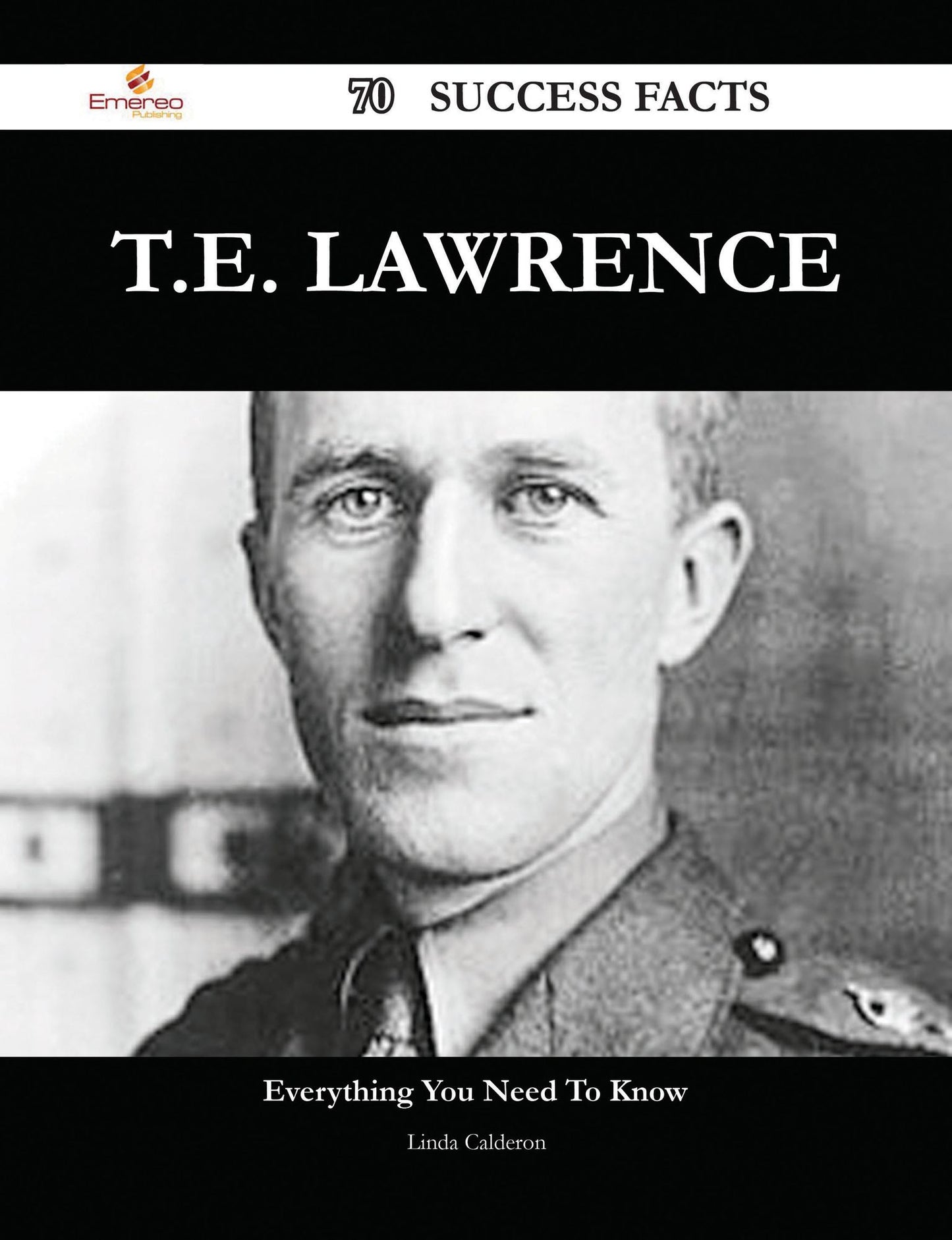 T.E. Lawrence 70 Success Facts - Everything you need to know about T.E. Lawrence