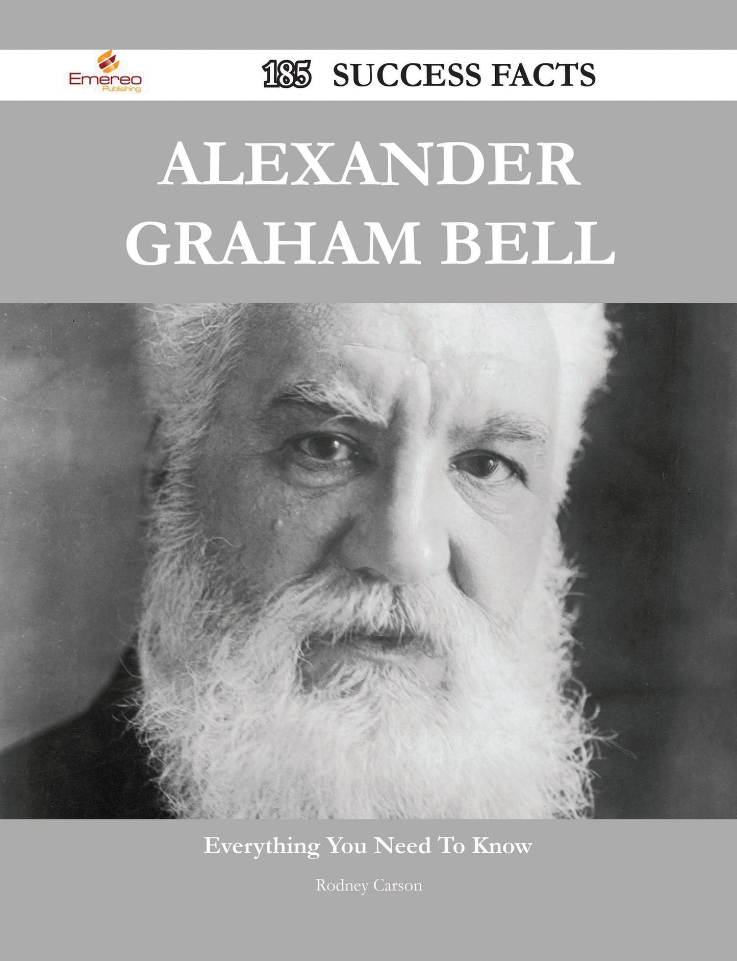 Alexander Graham Bell 185 Success Facts - Everything you need to know about Alexander Graham Bell