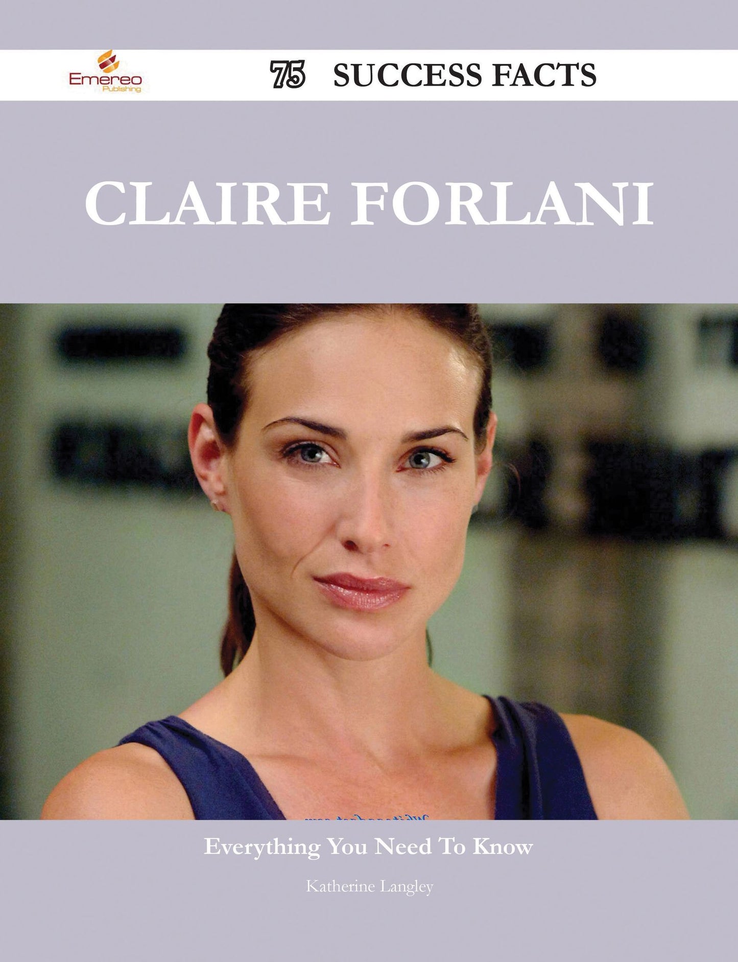 Claire Forlani 75 Success Facts - Everything you need to know about Claire Forlani