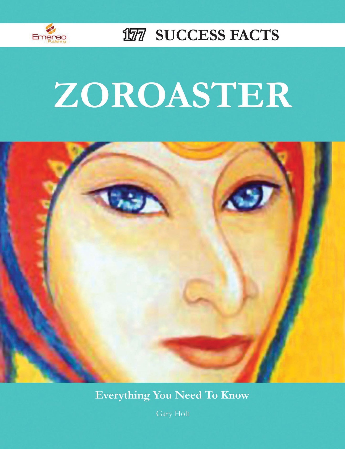 Zoroaster 177 Success Facts - Everything you need to know about Zoroaster