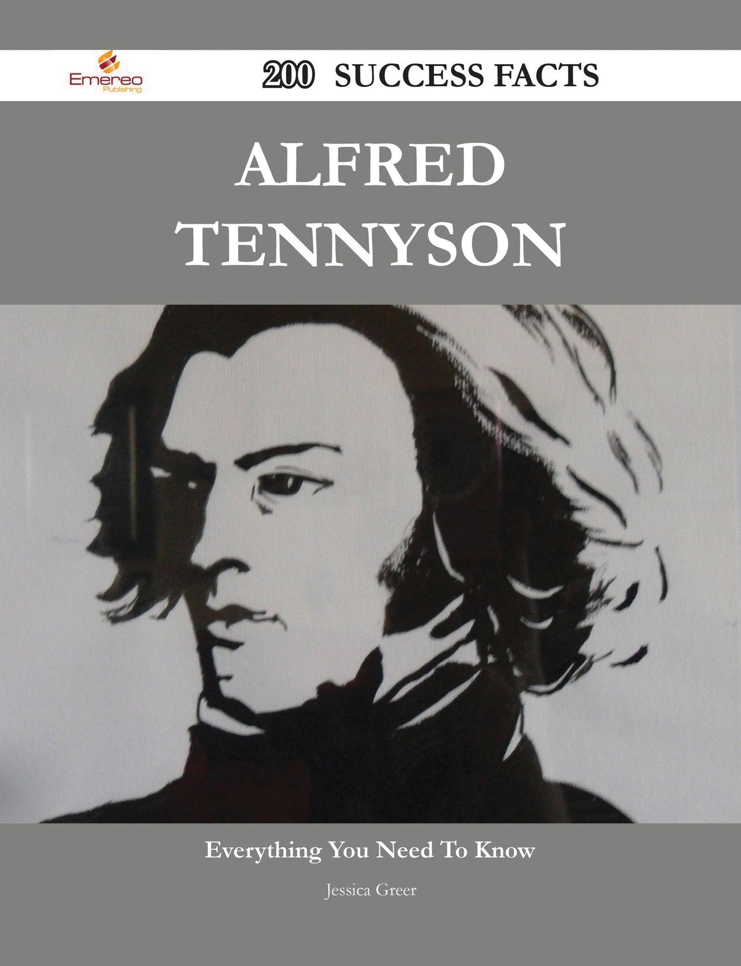 Alfred Tennyson 200 Success Facts - Everything you need to know about Alfred Tennyson