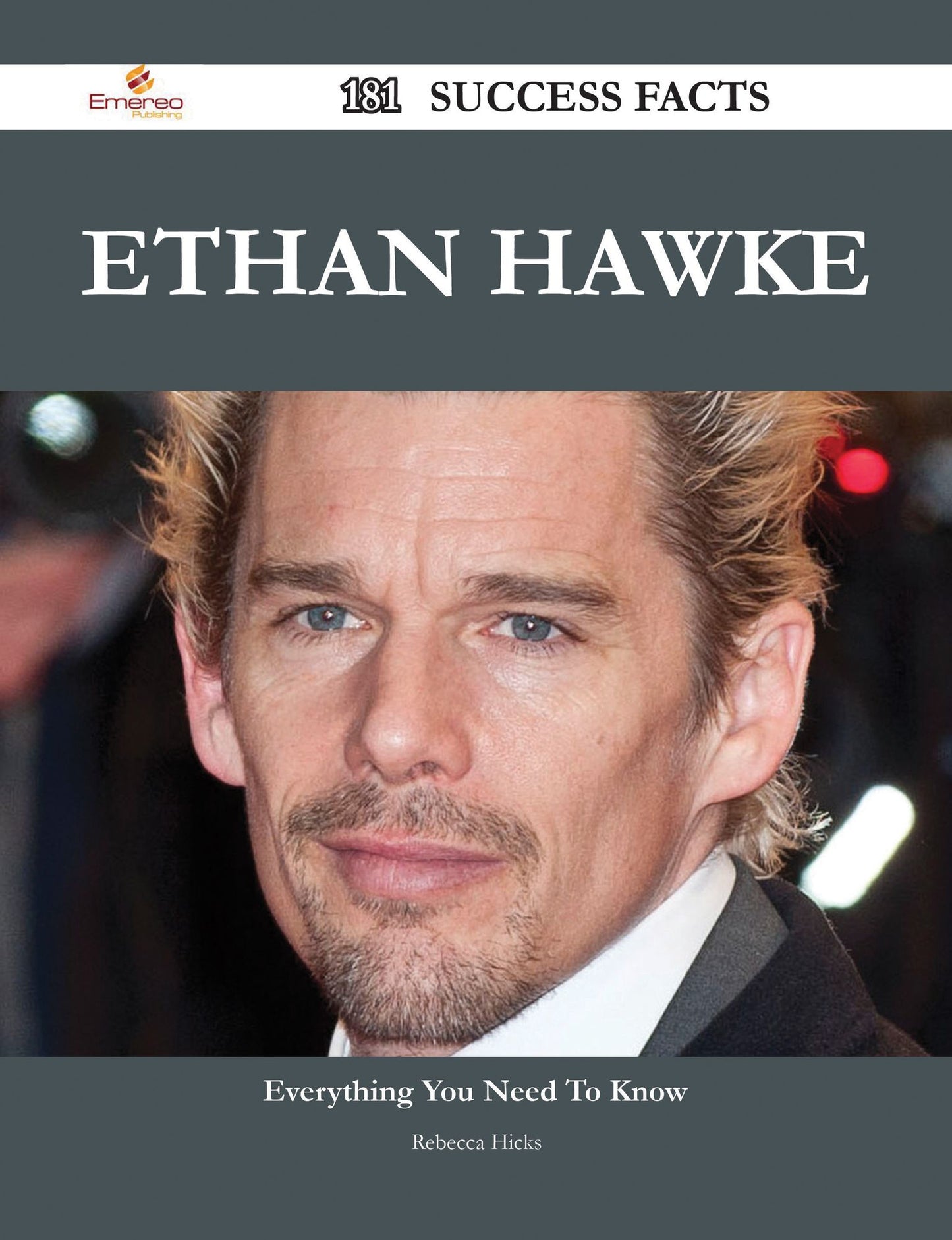 Ethan Hawke 181 Success Facts - Everything you need to know about Ethan Hawke
