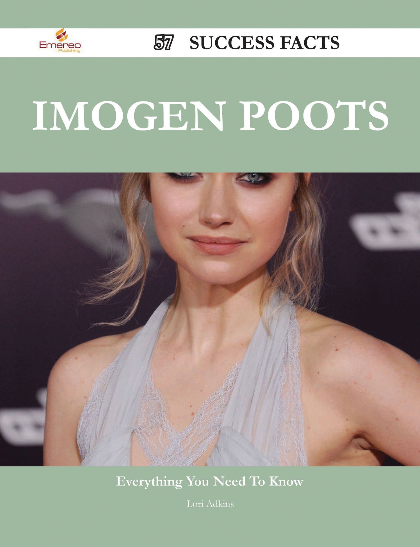 Imogen Poots 57 Success Facts - Everything you need to know about Imogen Poots