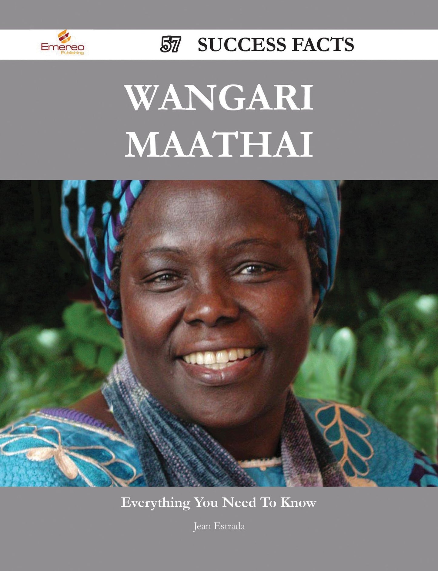 Wangari Maathai 57 Success Facts - Everything you need to know about Wangari Maathai