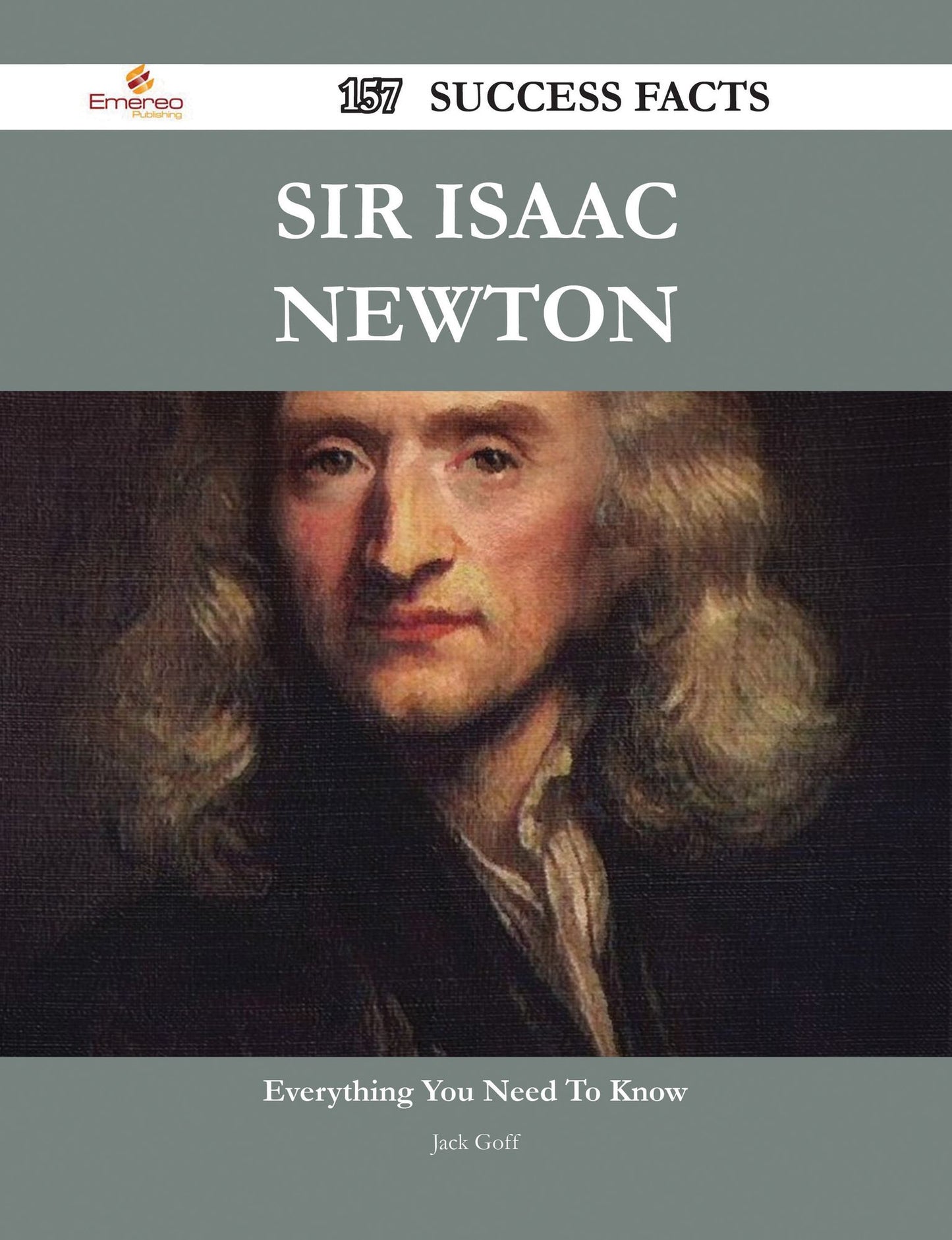 Sir Isaac Newton 157 Success Facts - Everything you need to know about Sir Isaac Newton