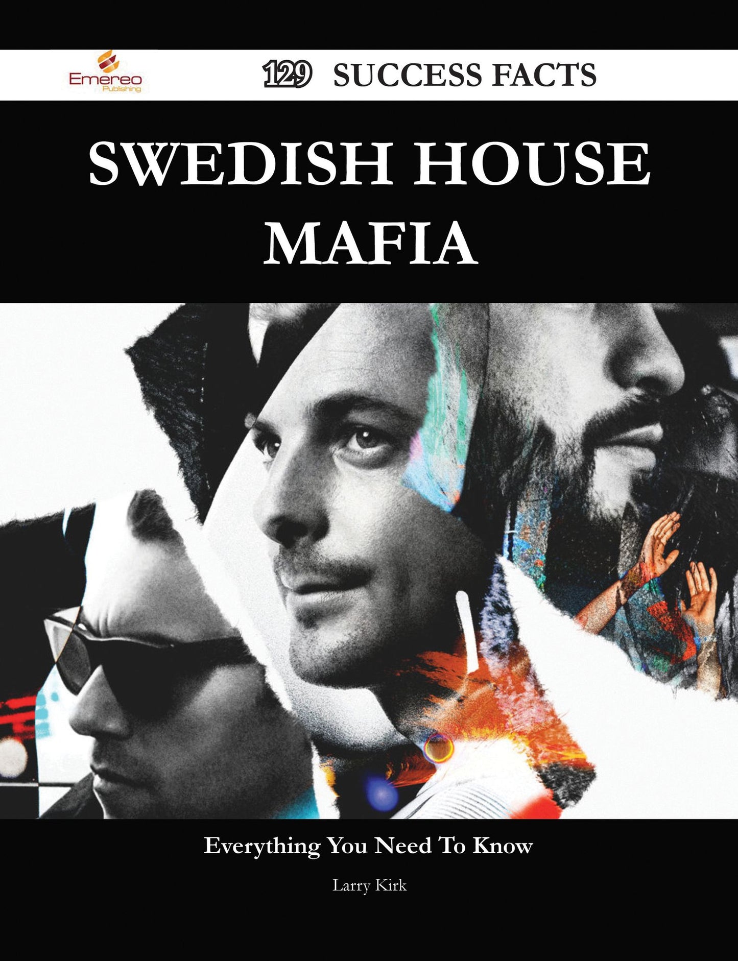 Swedish House Mafia 129 Success Facts - Everything you need to know about Swedish House Mafia