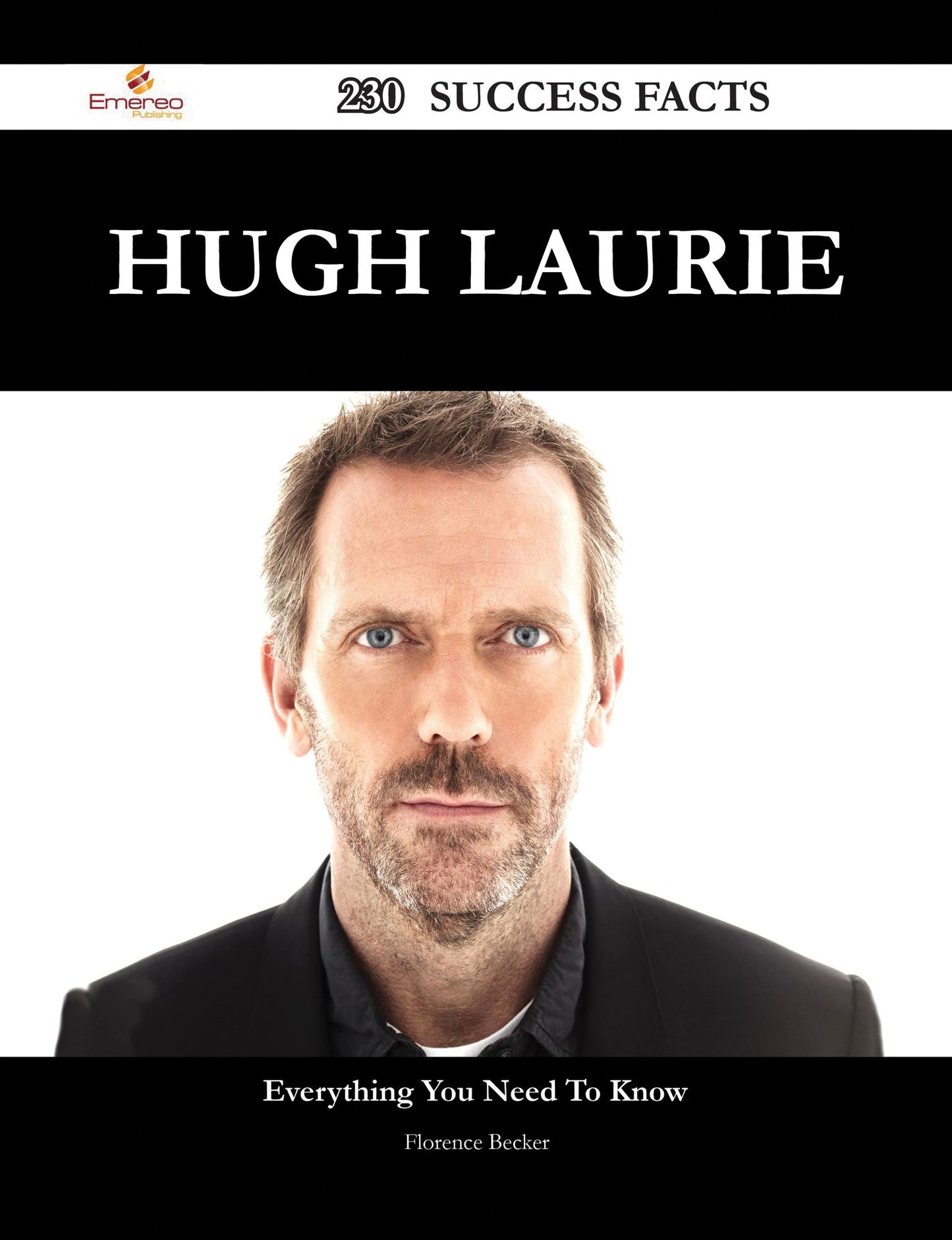 Hugh Laurie 230 Success Facts - Everything you need to know about Hugh Laurie