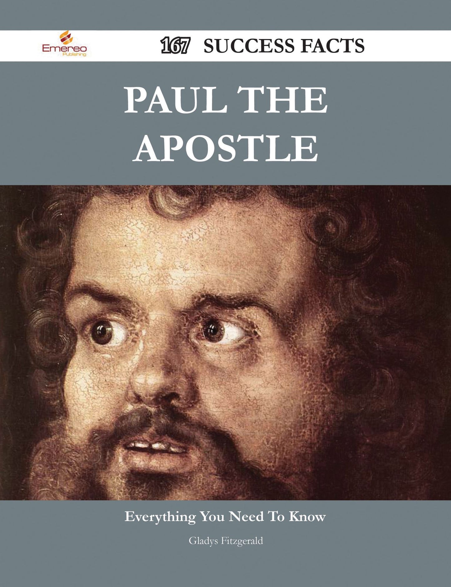 Paul the Apostle 167 Success Facts - Everything you need to know about Paul the Apostle