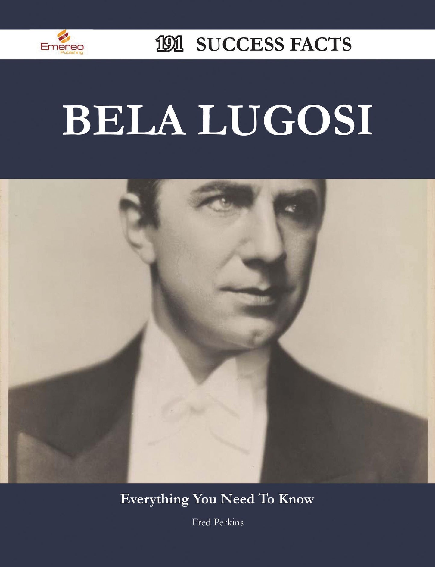 Bela Lugosi 191 Success Facts - Everything you need to know about Bela Lugosi