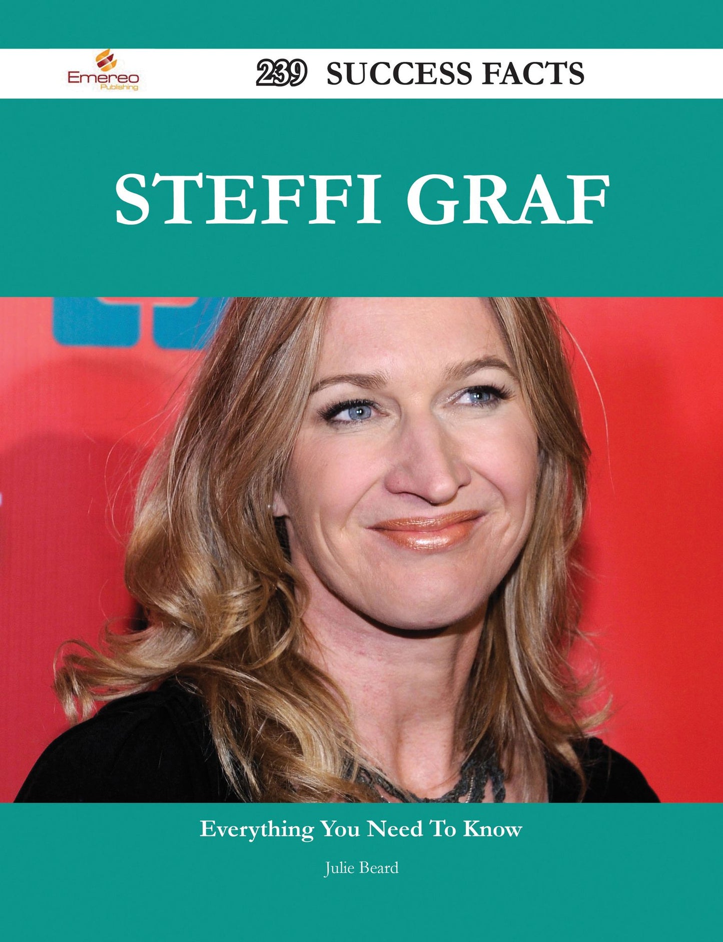 Steffi Graf 239 Success Facts - Everything you need to know about Steffi Graf