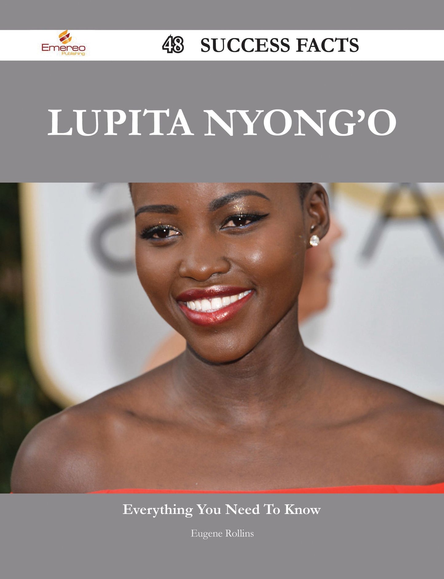 Lupita Nyong'o 48 Success Facts - Everything you need to know about Lupita Nyong'o
