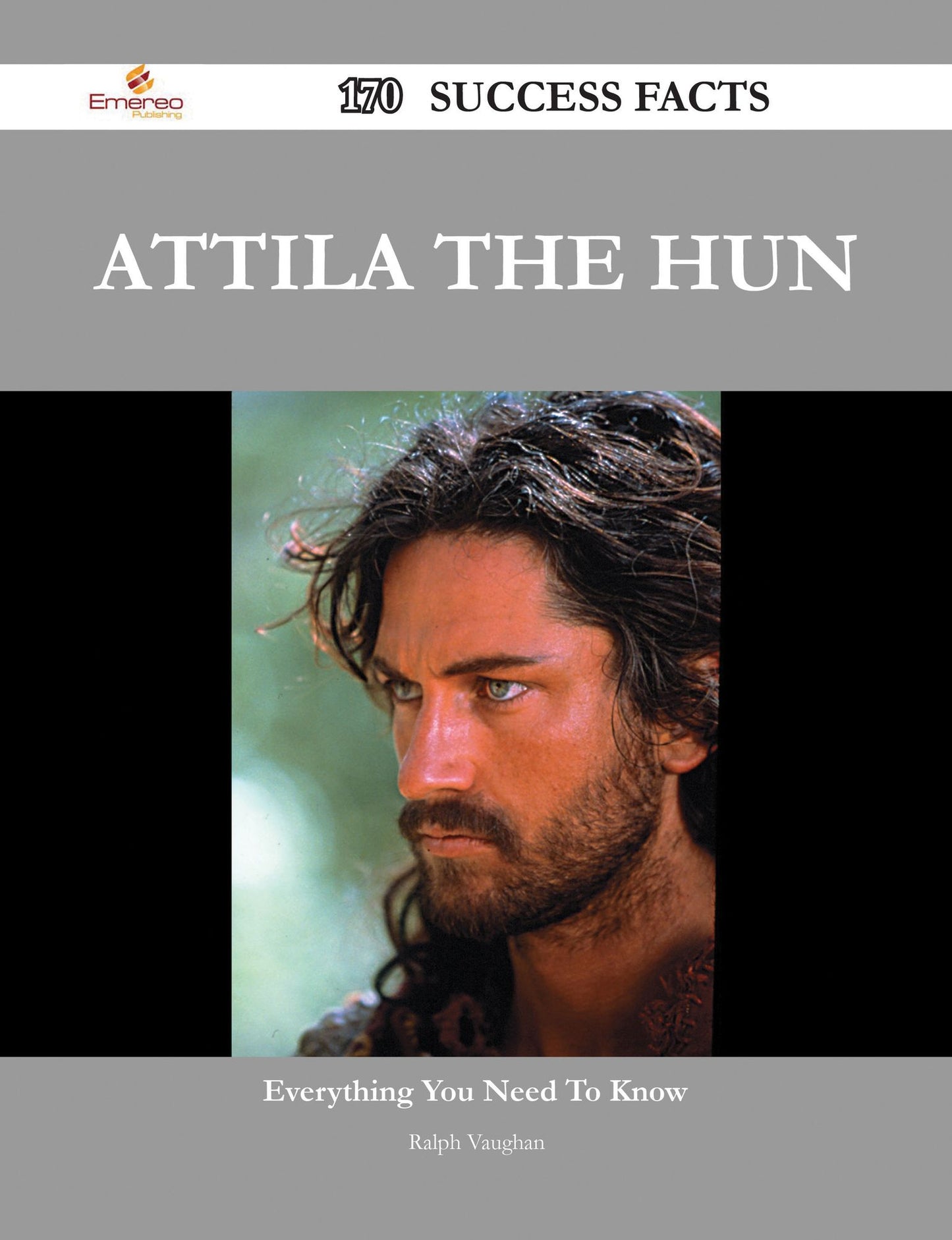 Attila the Hun 170 Success Facts - Everything you need to know about Attila the Hun