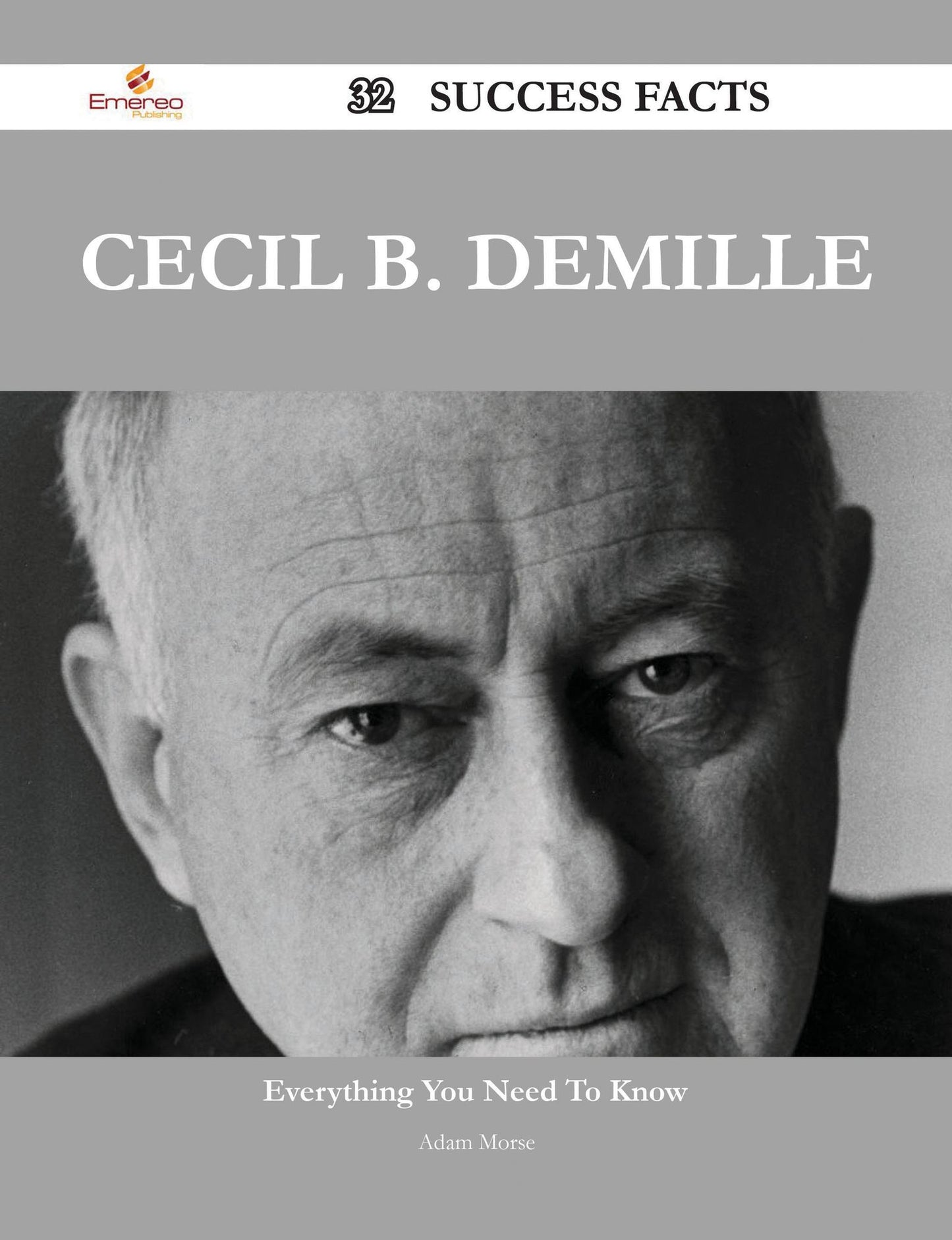 Cecil B. DeMille 32 Success Facts - Everything you need to know about Cecil B. DeMille