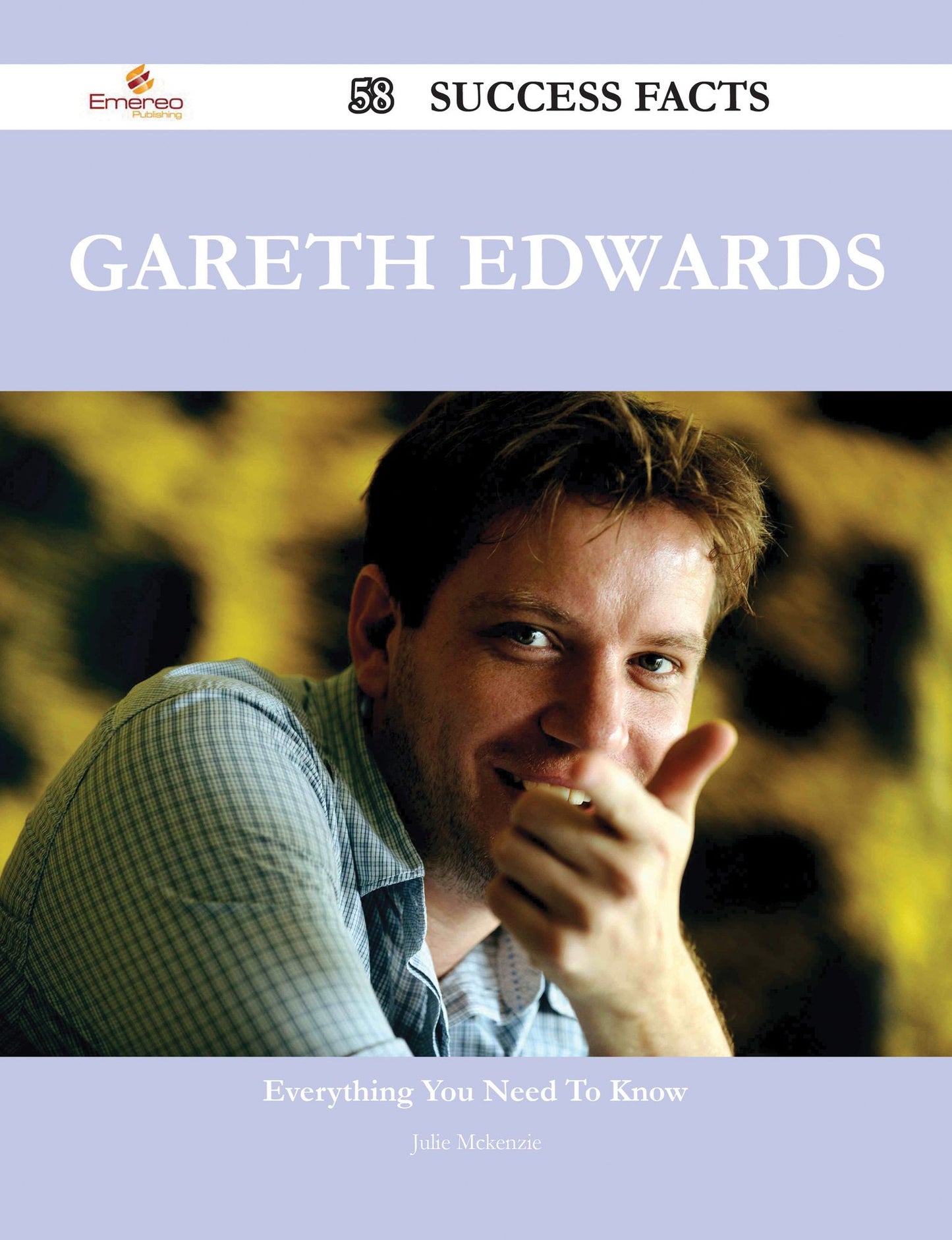 Gareth Edwards 58 Success Facts - Everything you need to know about Gareth Edwards