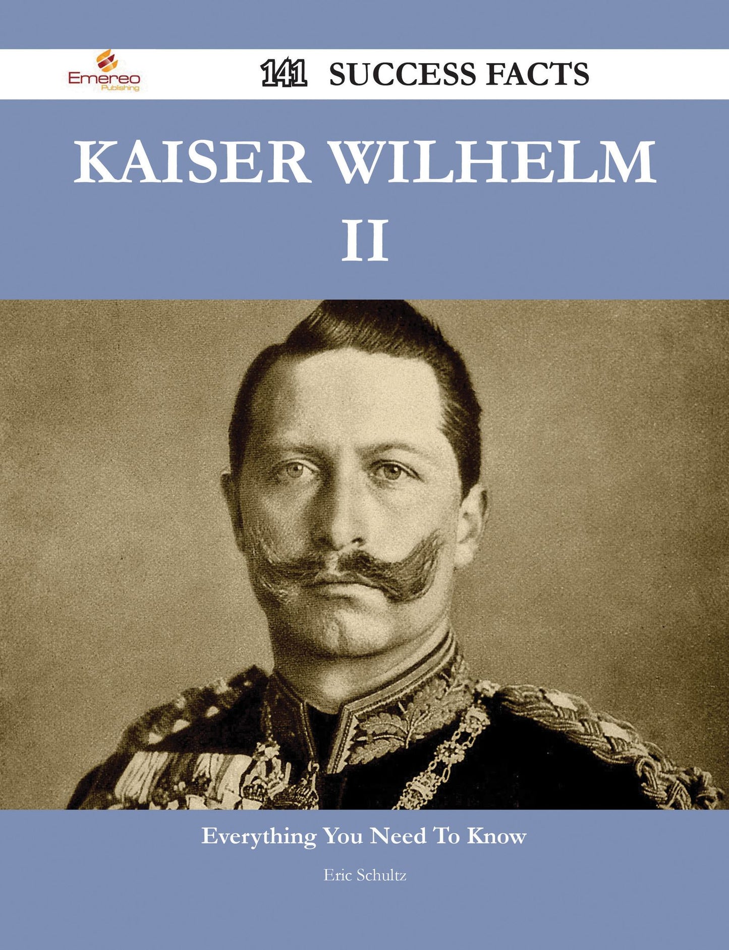 Kaiser Wilhelm II 141 Success Facts - Everything you need to know about Kaiser Wilhelm II