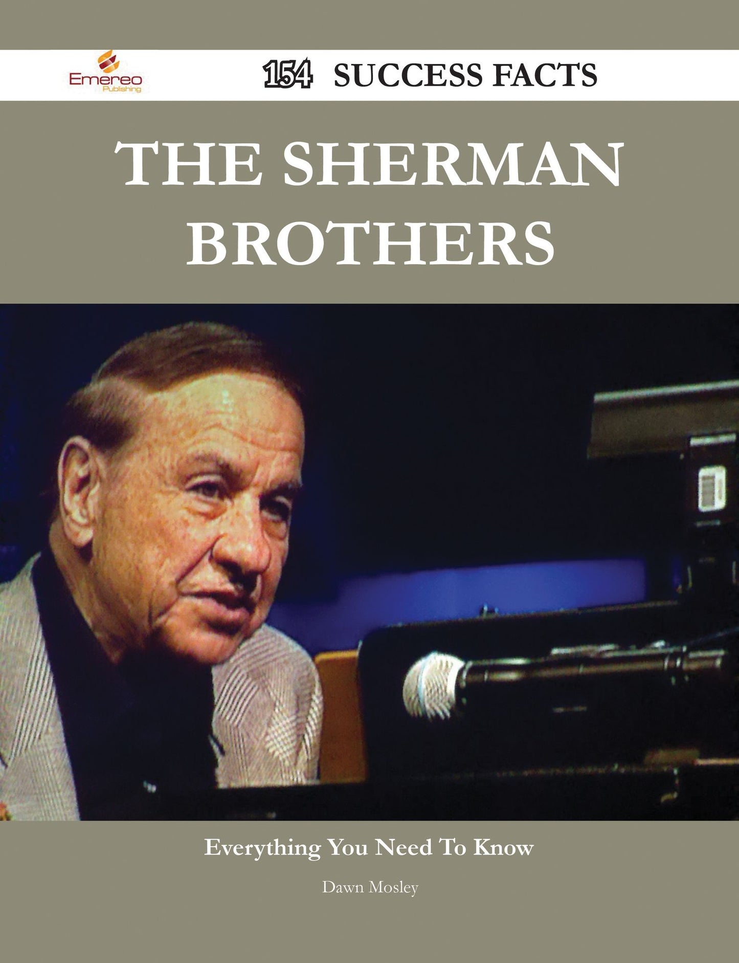 The Sherman Brothers 154 Success Facts - Everything you need to know about The Sherman Brothers
