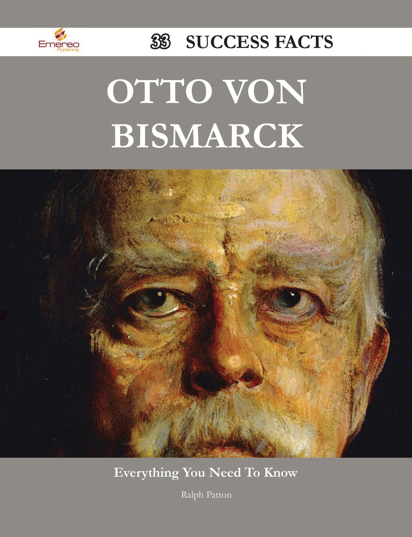 Otto von Bismarck 33 Success Facts - Everything you need to know about Otto von Bismarck