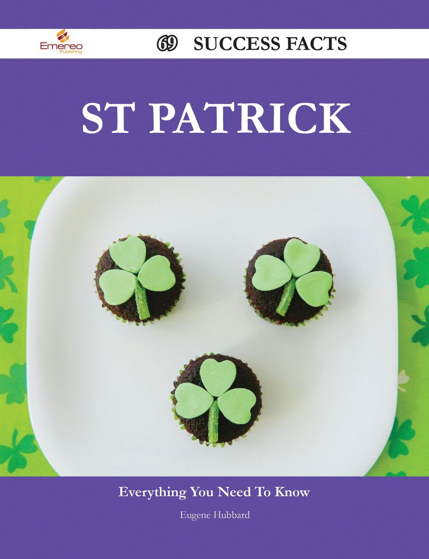 St Patrick 69 Success Facts - Everything you need to know about St Patrick