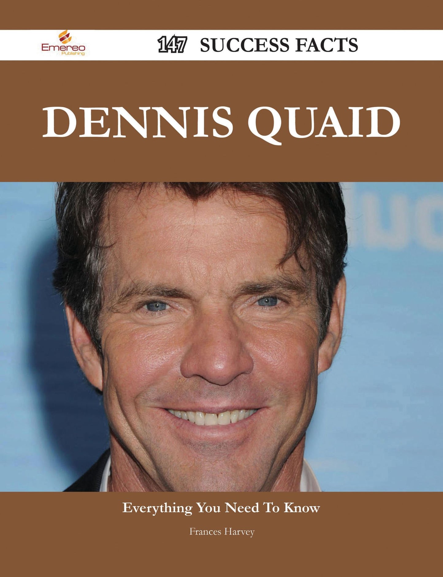 Dennis Quaid 147 Success Facts - Everything you need to know about Dennis Quaid