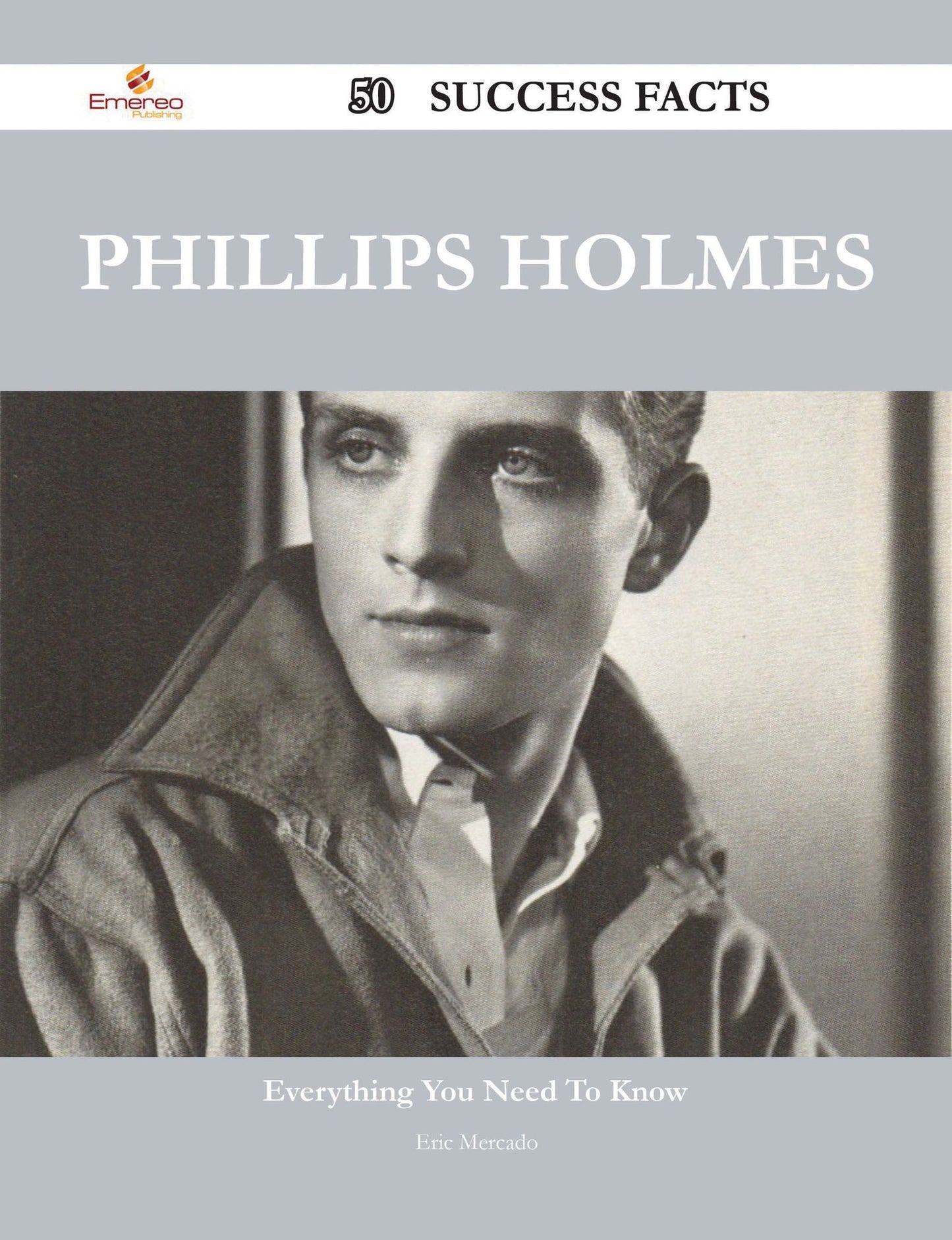 Phillips Holmes 50 Success Facts - Everything you need to know about Phillips Holmes