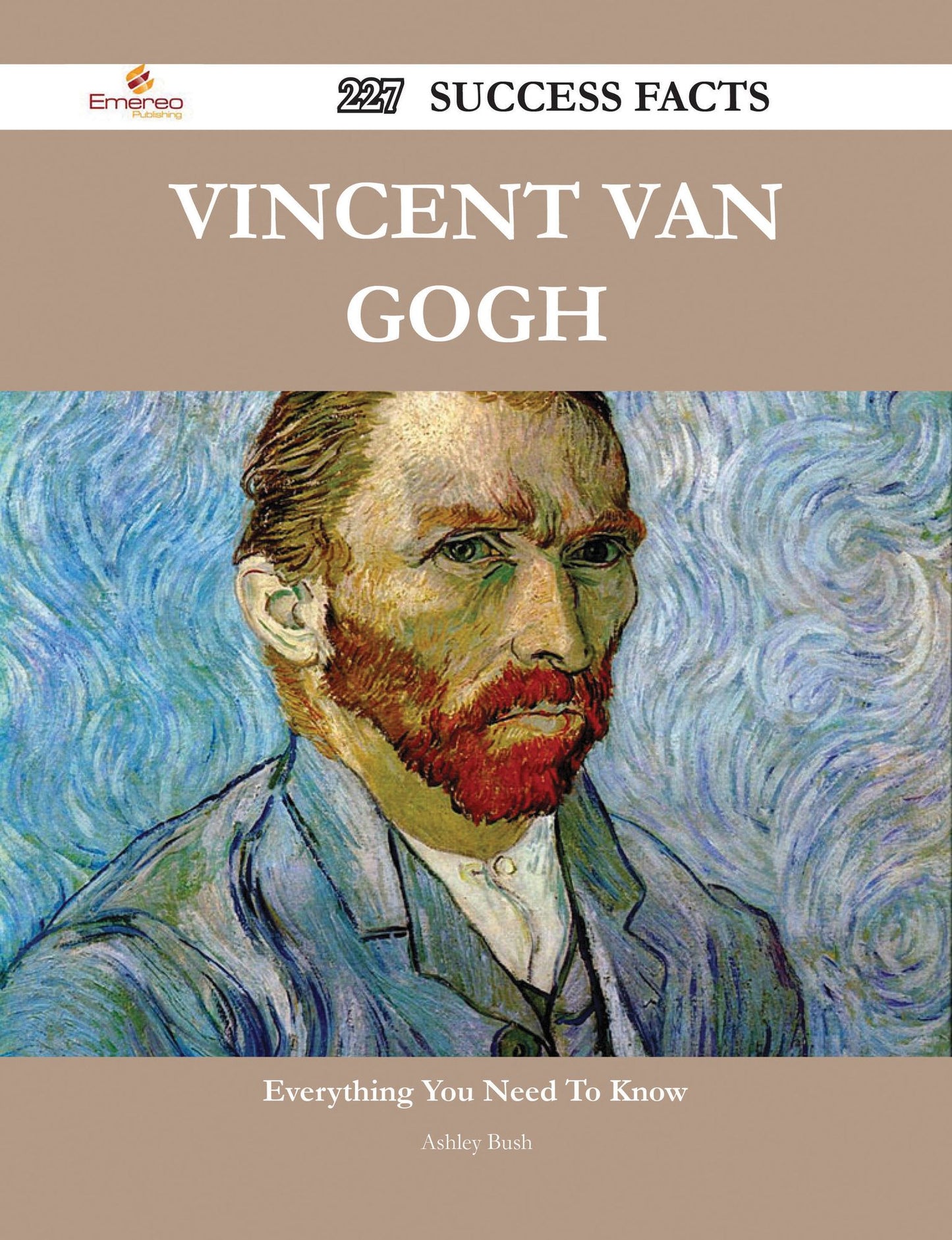 Vincent van Gogh 227 Success Facts - Everything you need to know about Vincent van Gogh