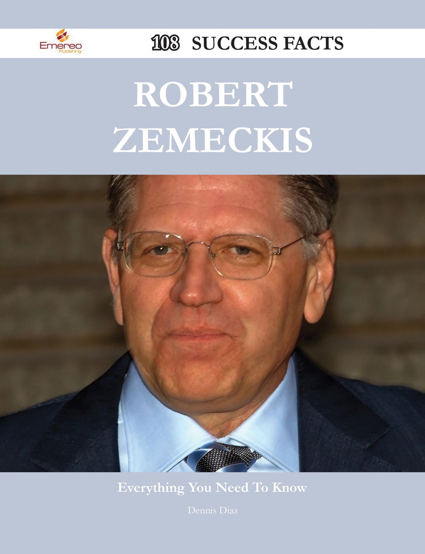 Robert Zemeckis 108 Success Facts - Everything you need to know about Robert Zemeckis