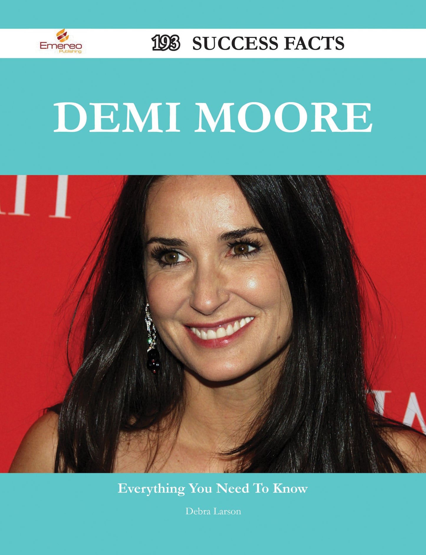 Demi Moore 193 Success Facts - Everything you need to know about Demi Moore