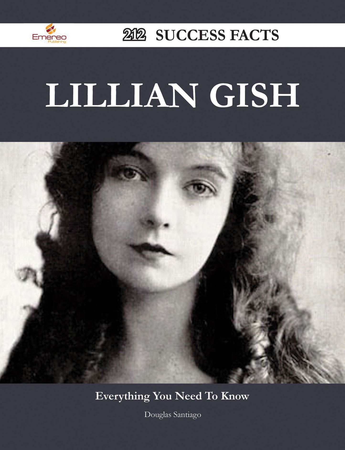 Lillian Gish 212 Success Facts - Everything you need to know about Lillian Gish
