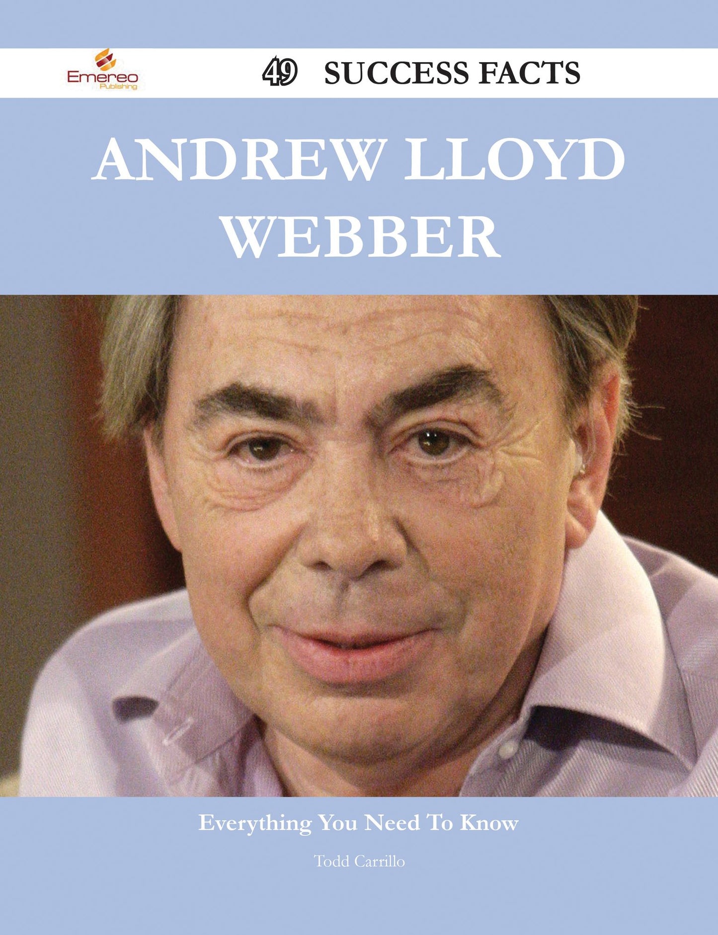Andrew Lloyd Webber 49 Success Facts - Everything you need to know about Andrew Lloyd Webber