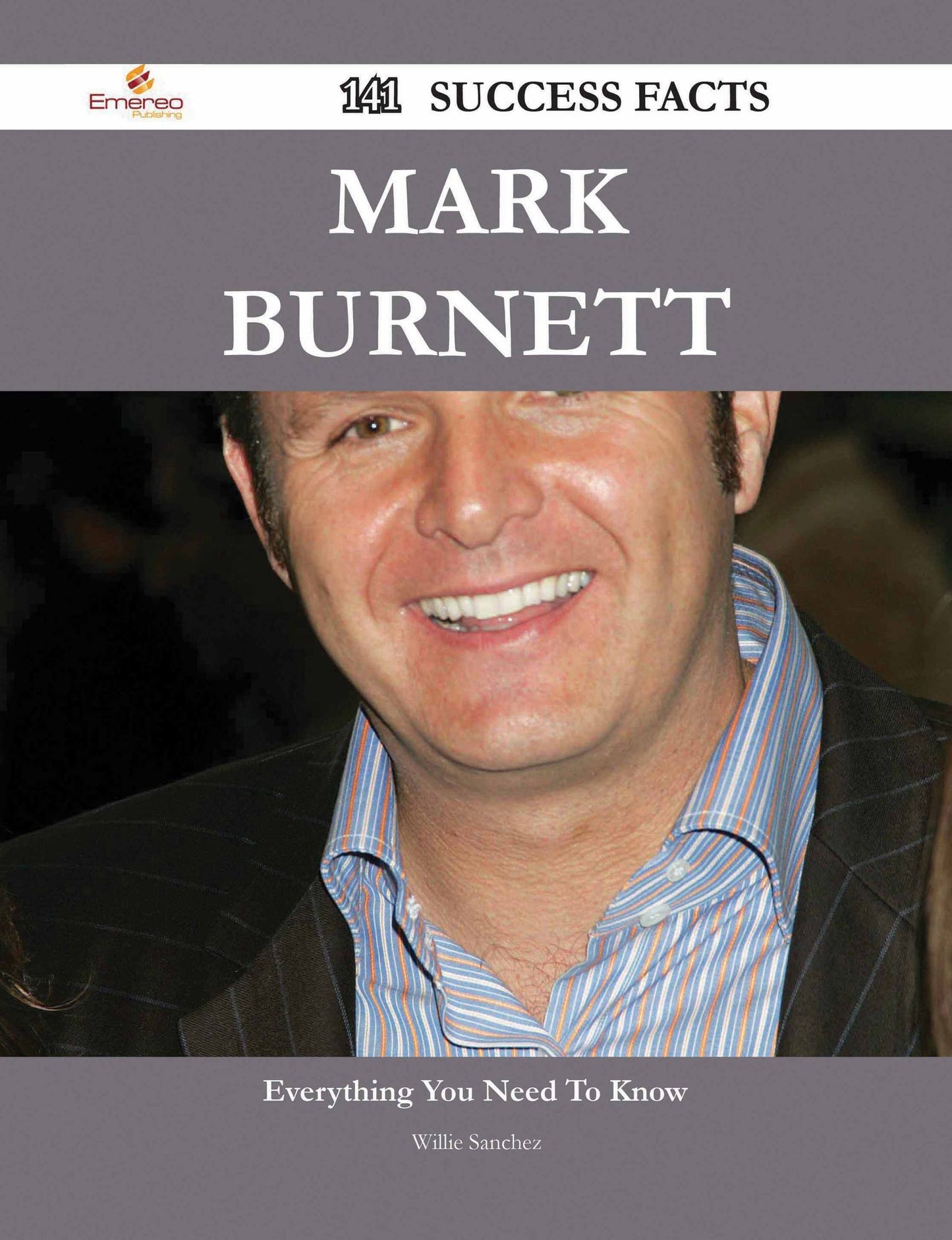 Mark Burnett 141 Success Facts - Everything you need to know about Mark Burnett
