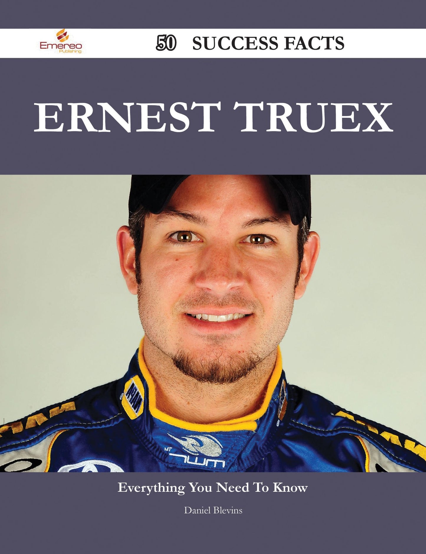 Ernest Truex 50 Success Facts - Everything you need to know about Ernest Truex